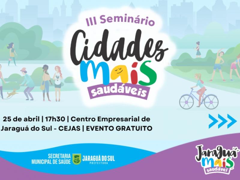 Jaraguá do Sul sedia hoje o III Seminário Cidades Mais Saudáveis