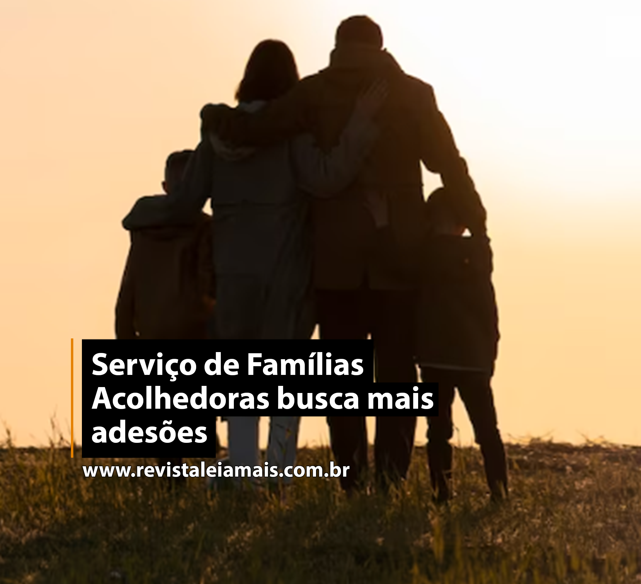 Serviço de Famílias Acolhedoras busca mais adesões