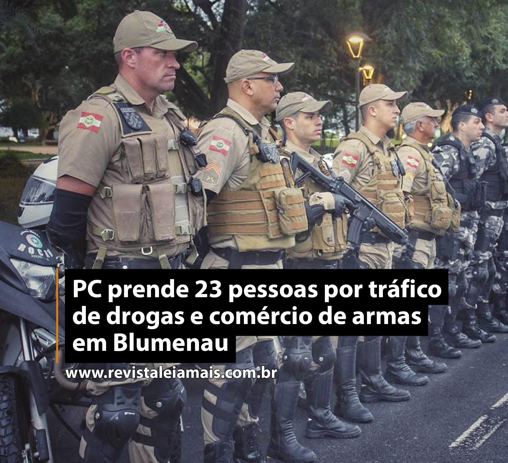 PC prende 23 pessoas por tráfico de drogas e comércio de armas em Blumenau