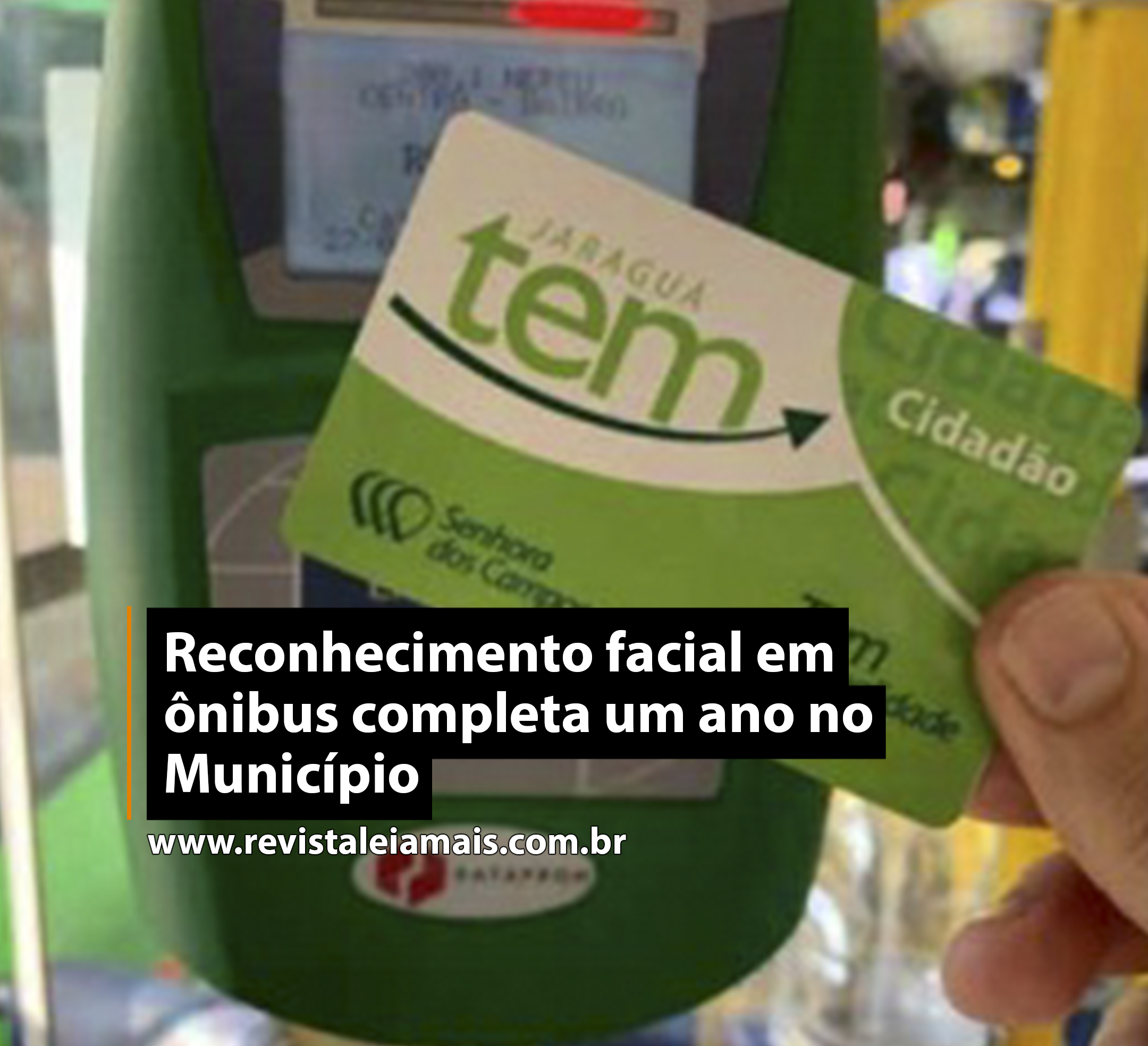 Reconhecimento facial em ônibus completa um ano no Município