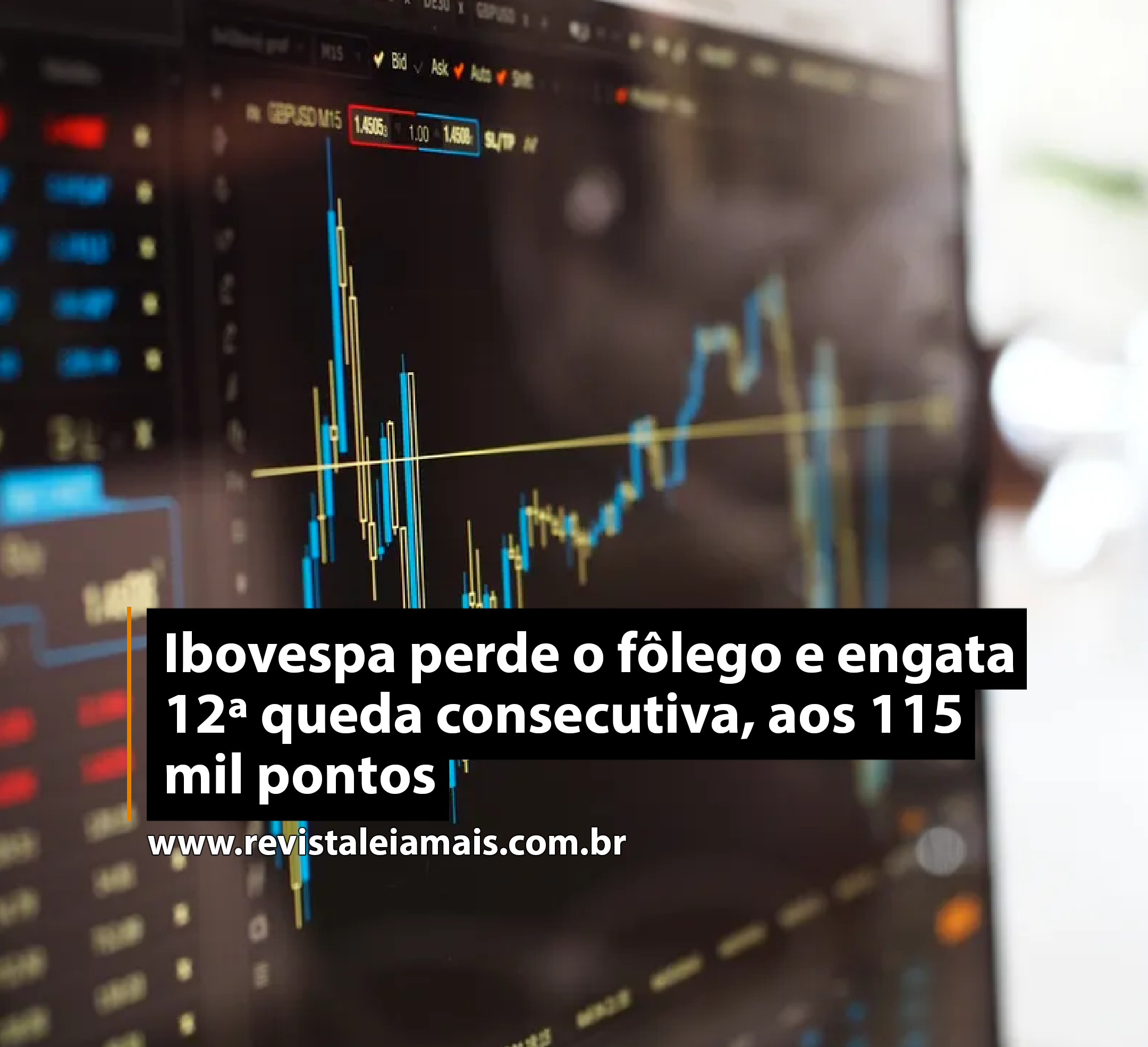 Ibovespa perde o fôlego e engata 12ª queda consecutiva, aos 115 mil pontos