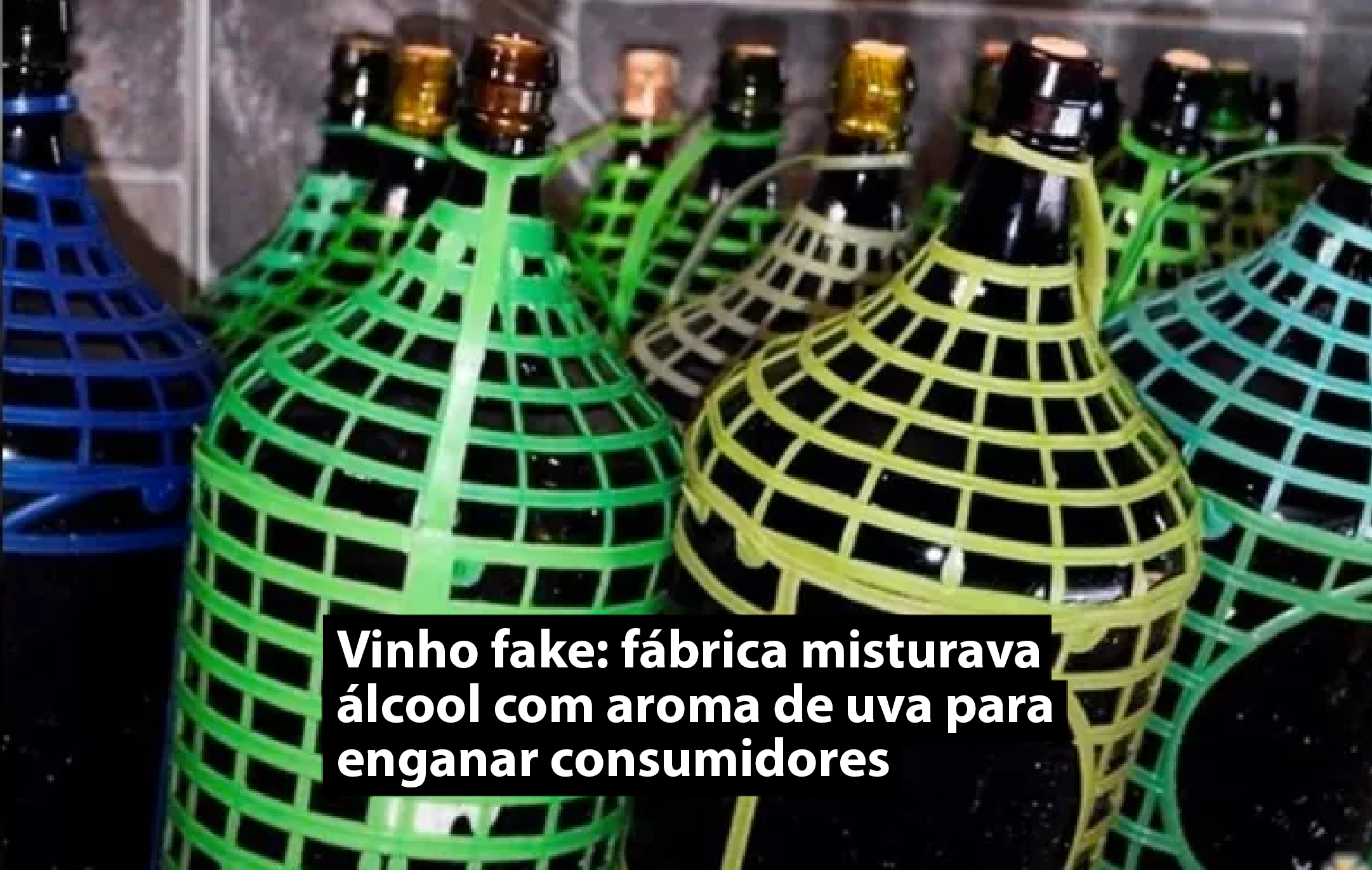 Vinho fake: fábrica misturava álcool com aroma de uva para enganar consumidores