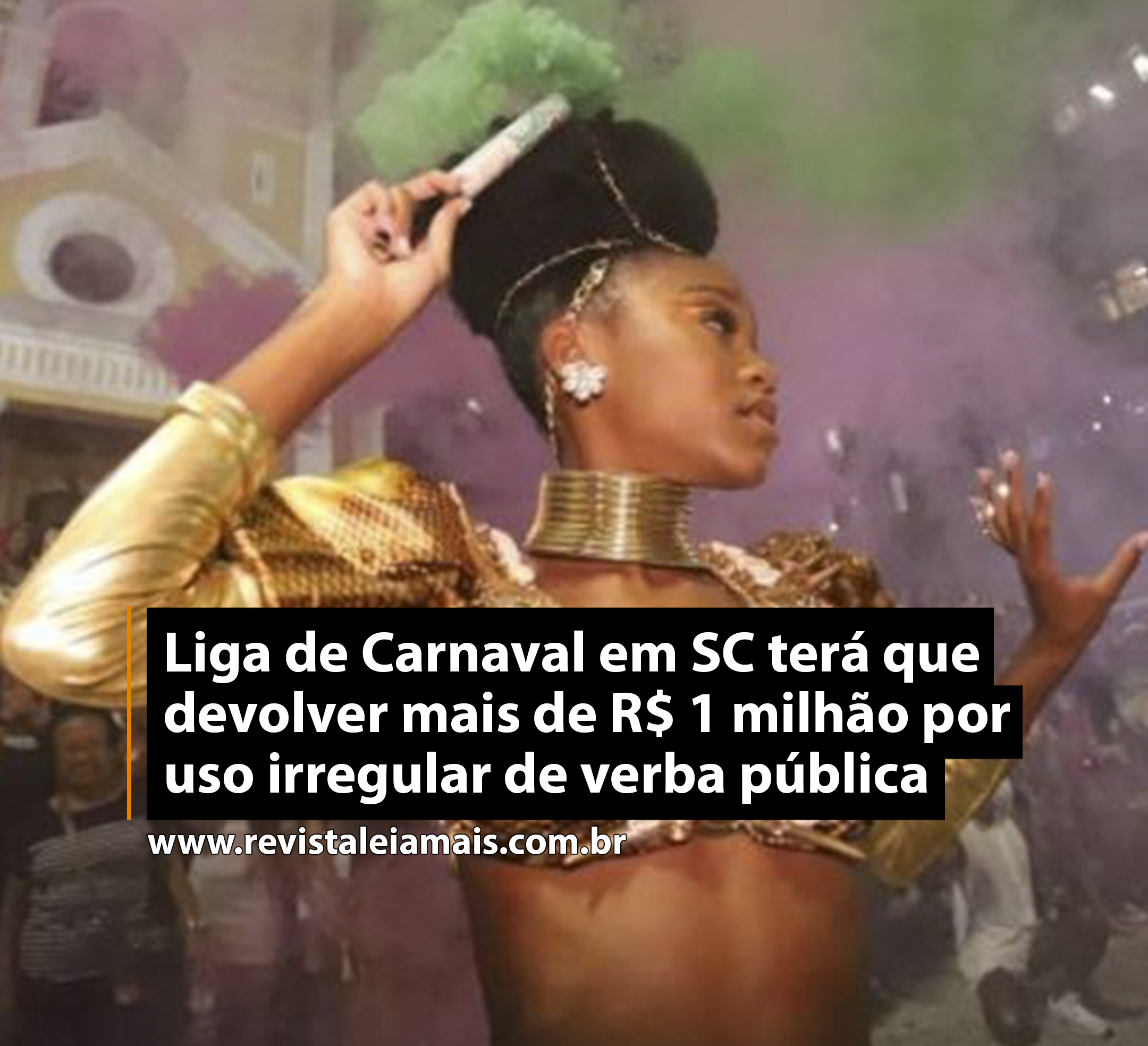 Liga de Carnaval em SC terá que devolver mais de R$ 1 milhão por uso irregular de verba pública