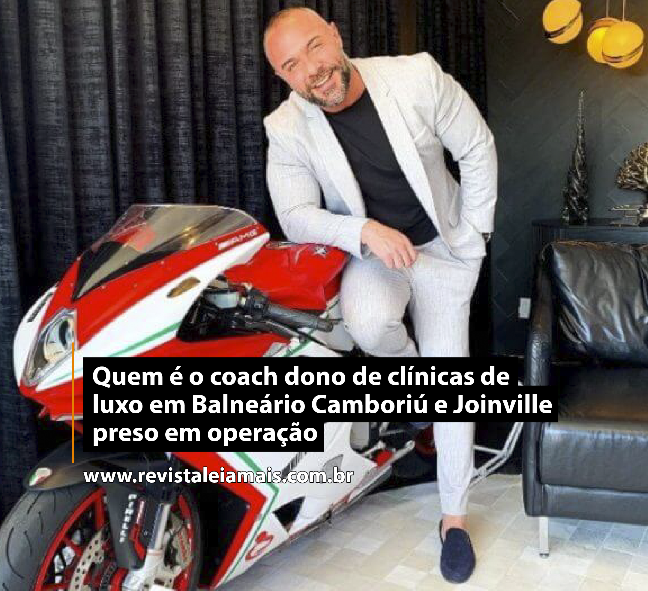 Quem é o coach dono de clínicas de luxo em Balneário Camboriú e Joinville preso em operação