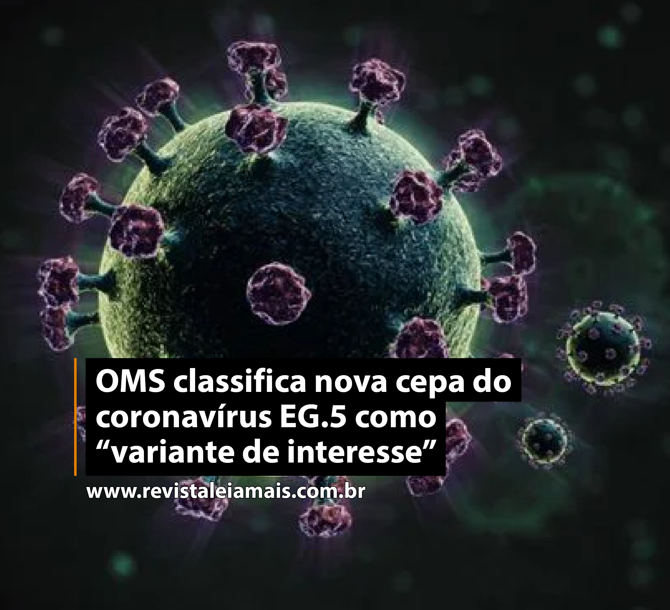 OMS classifica nova cepa do coronavírus EG.5 como “variante de interesse”