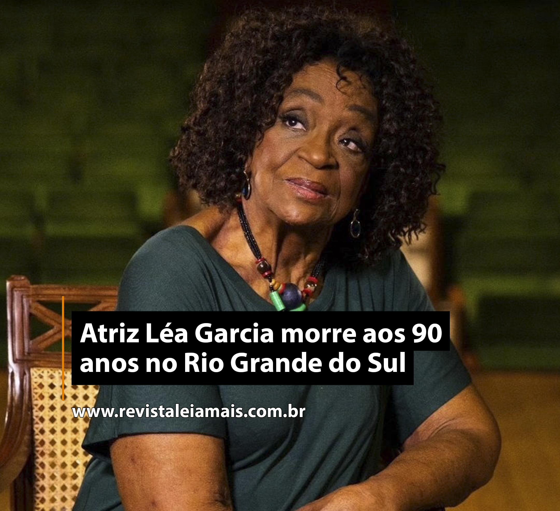 Atriz Léa Garcia morre aos 90 anos no Rio Grande do Sul