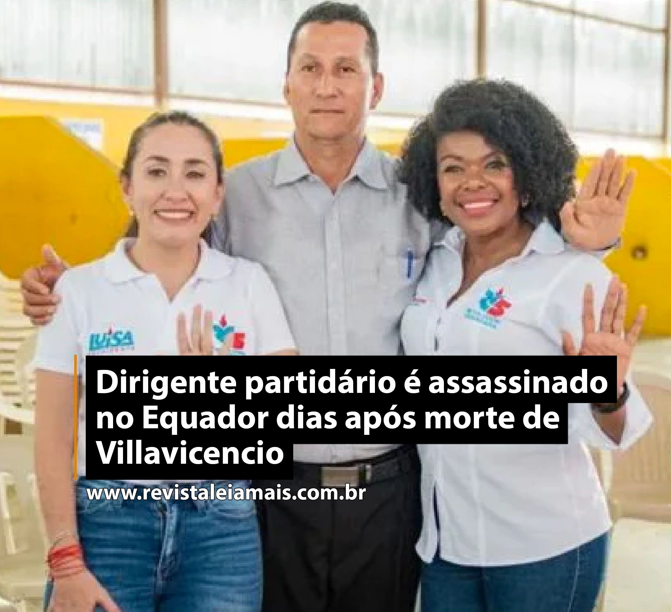 Dirigente partidário é assassinado no Equador dias após morte de Villavicencio