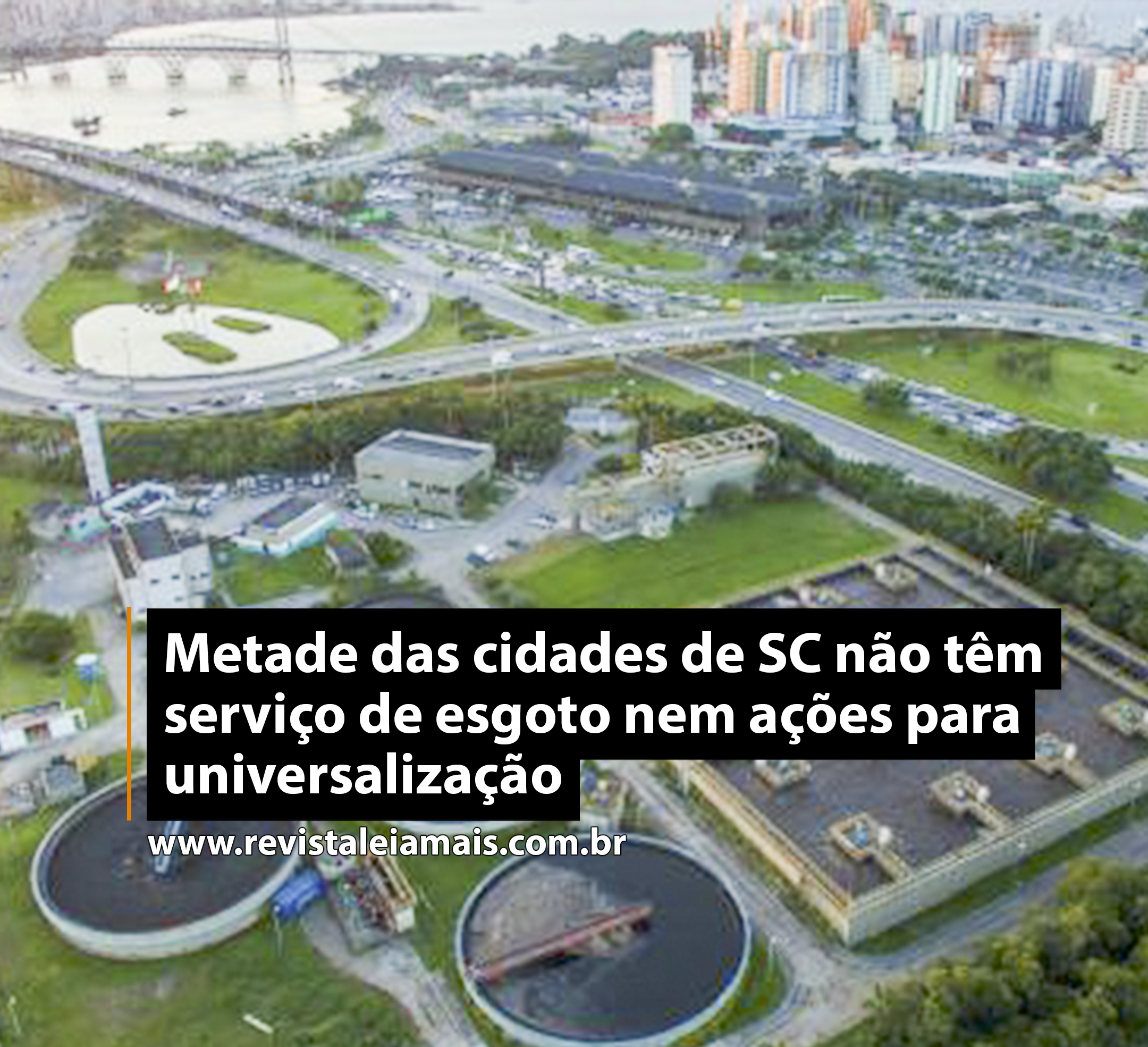 Metade das cidades de SC não têm serviço de esgoto nem ações para universalização