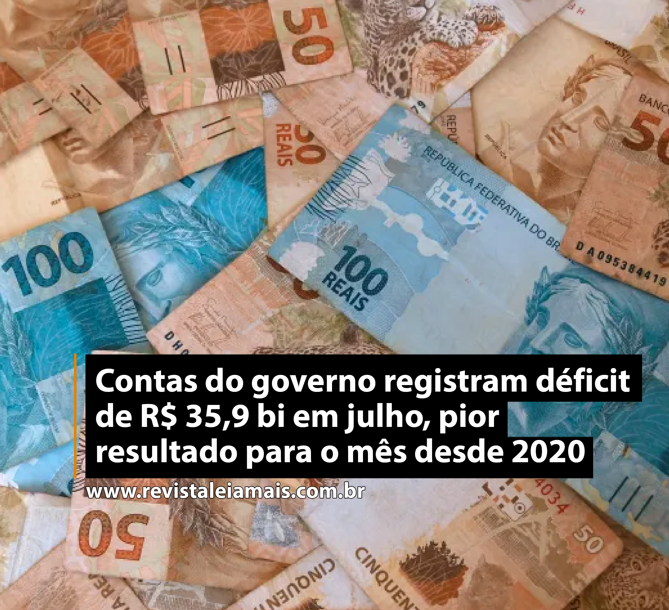 Contas do governo registram déficit de R$ 35,9 bi em julho, pior resultado para o mês desde 2020