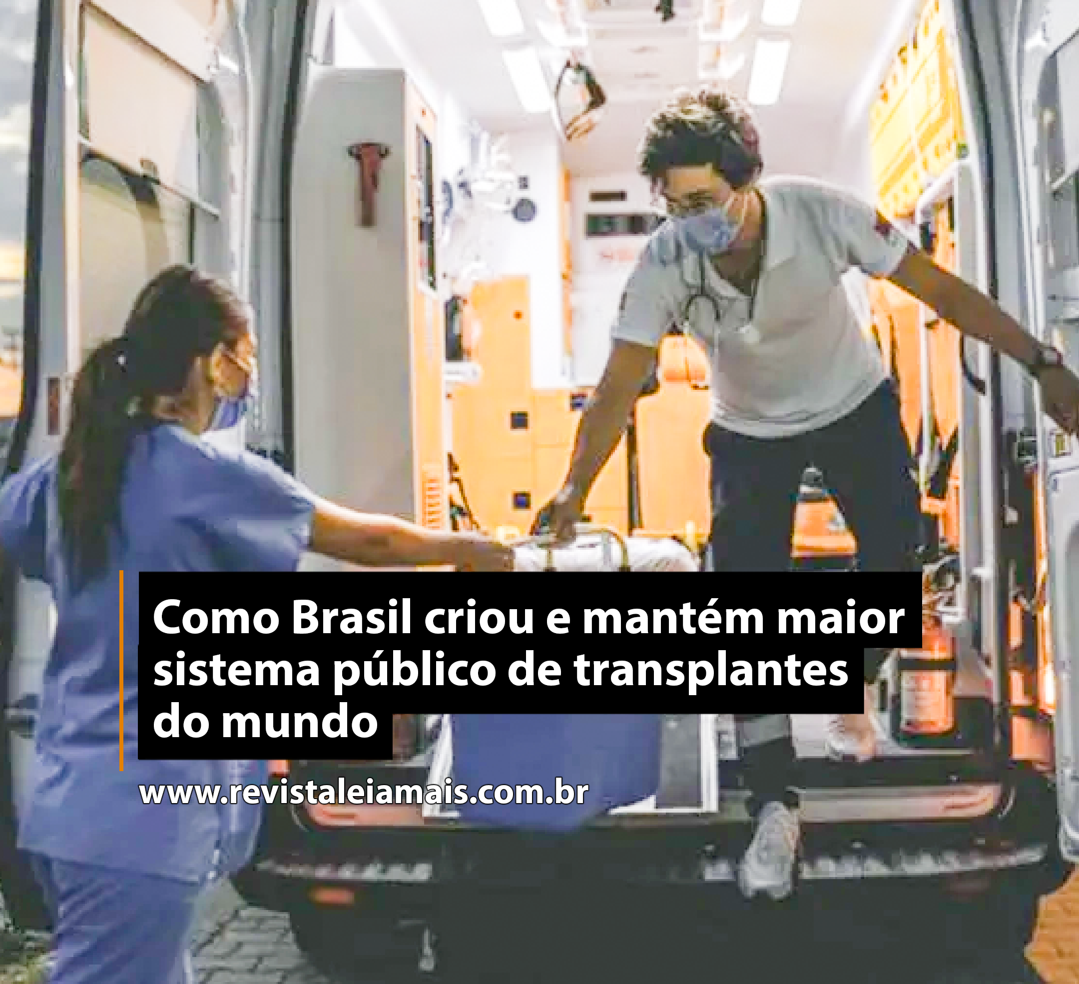 Como Brasil criou e mantém maior sistema público de transplantes do mundo