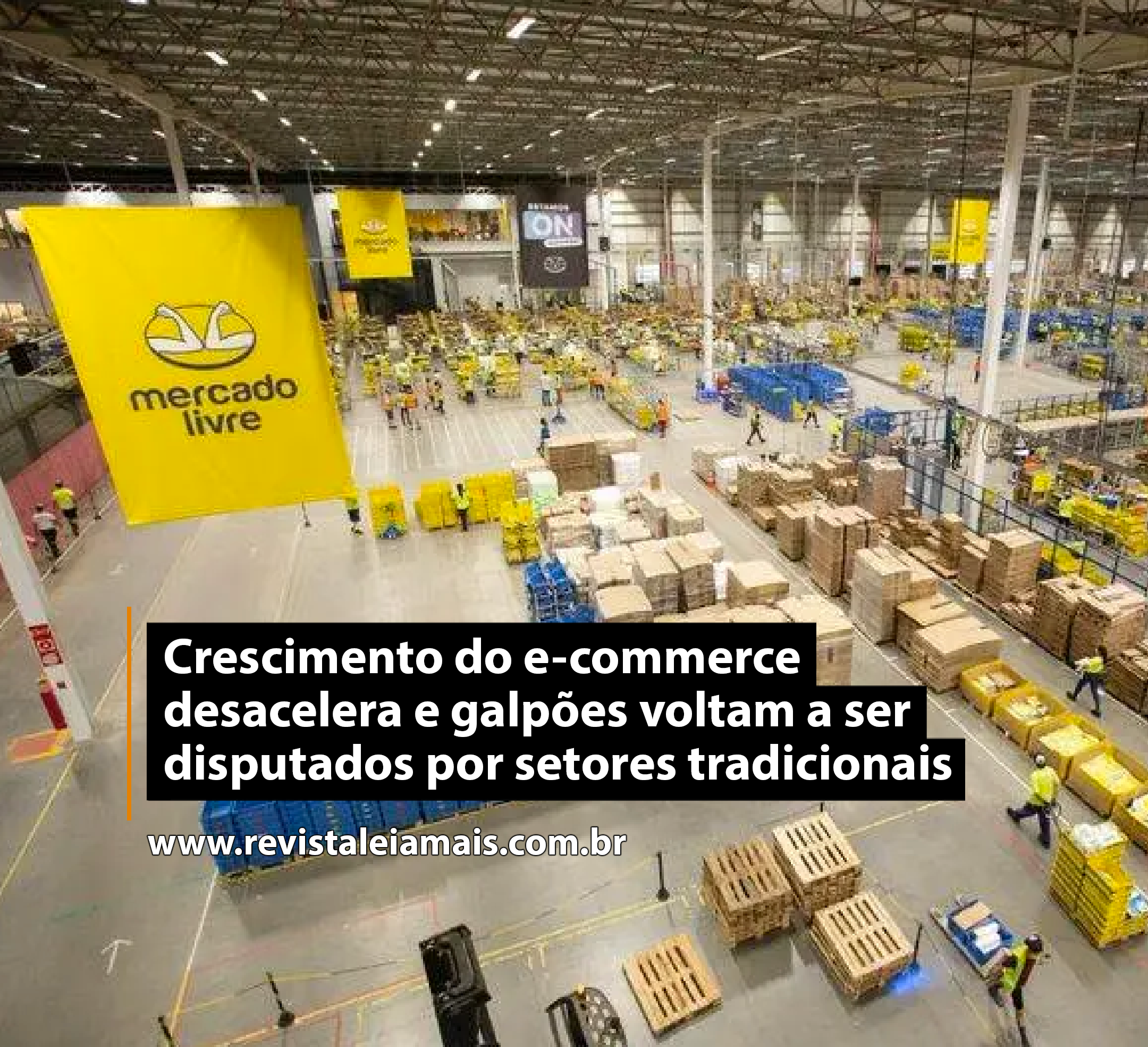 Crescimento do e-commerce desacelera e galpões voltam a ser disputados por setores tradicionais