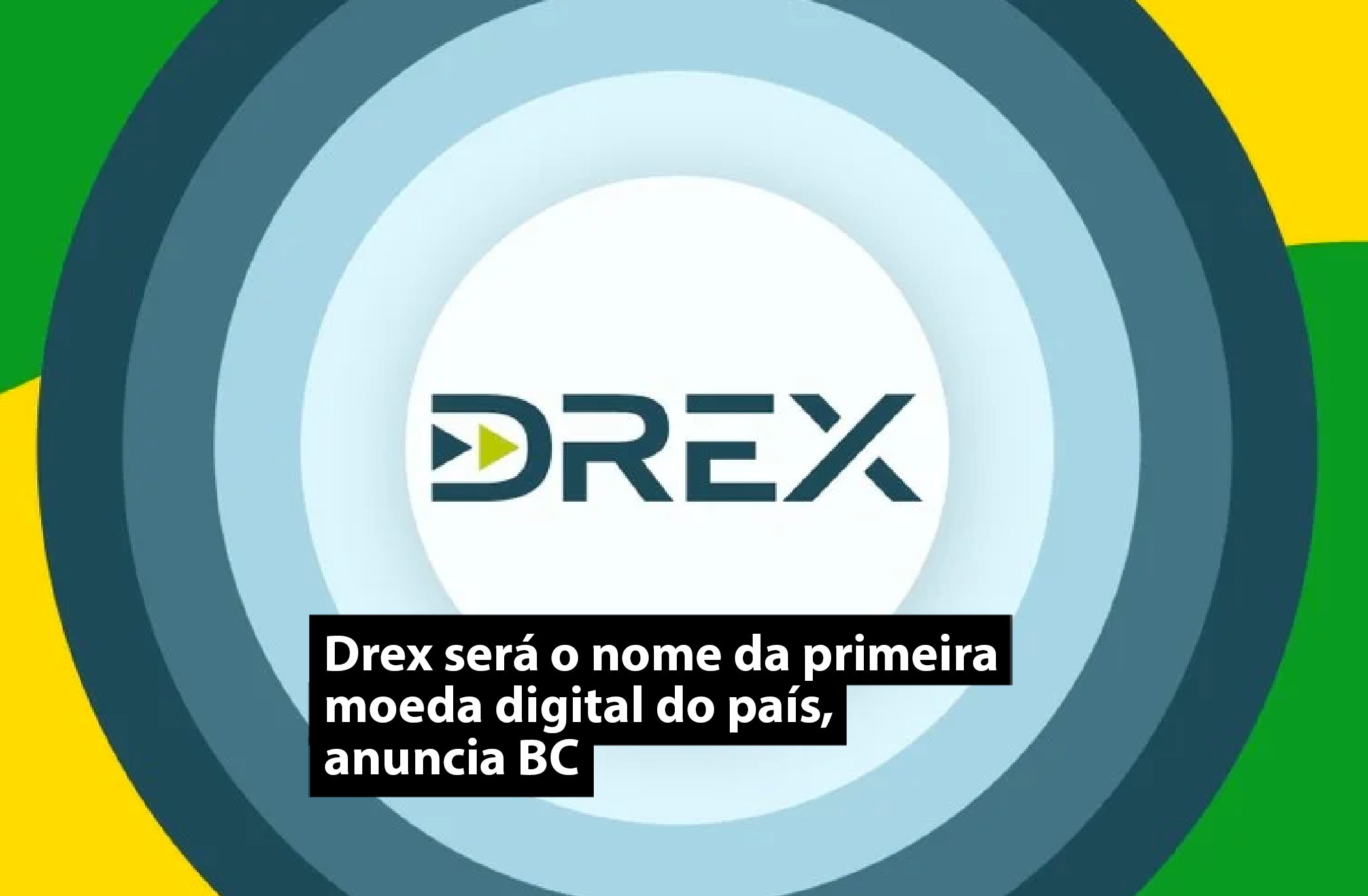 Drex será o nome da primeira moeda digital do país, anuncia BC