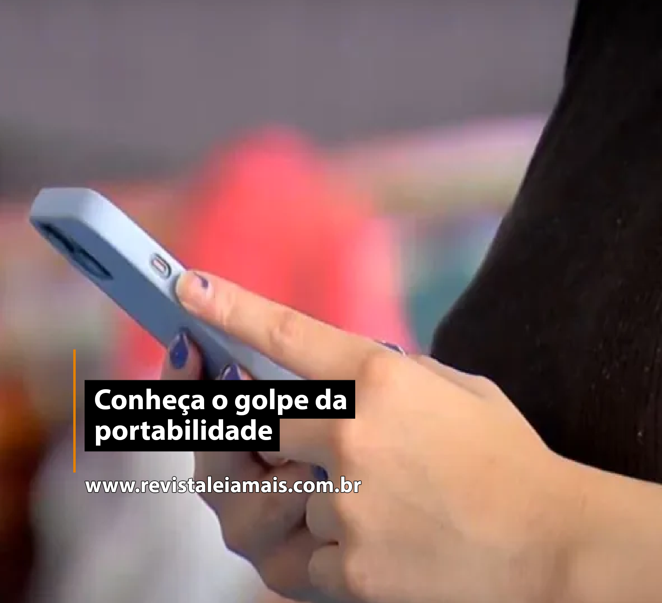 Conheça o golpe da portabilidade