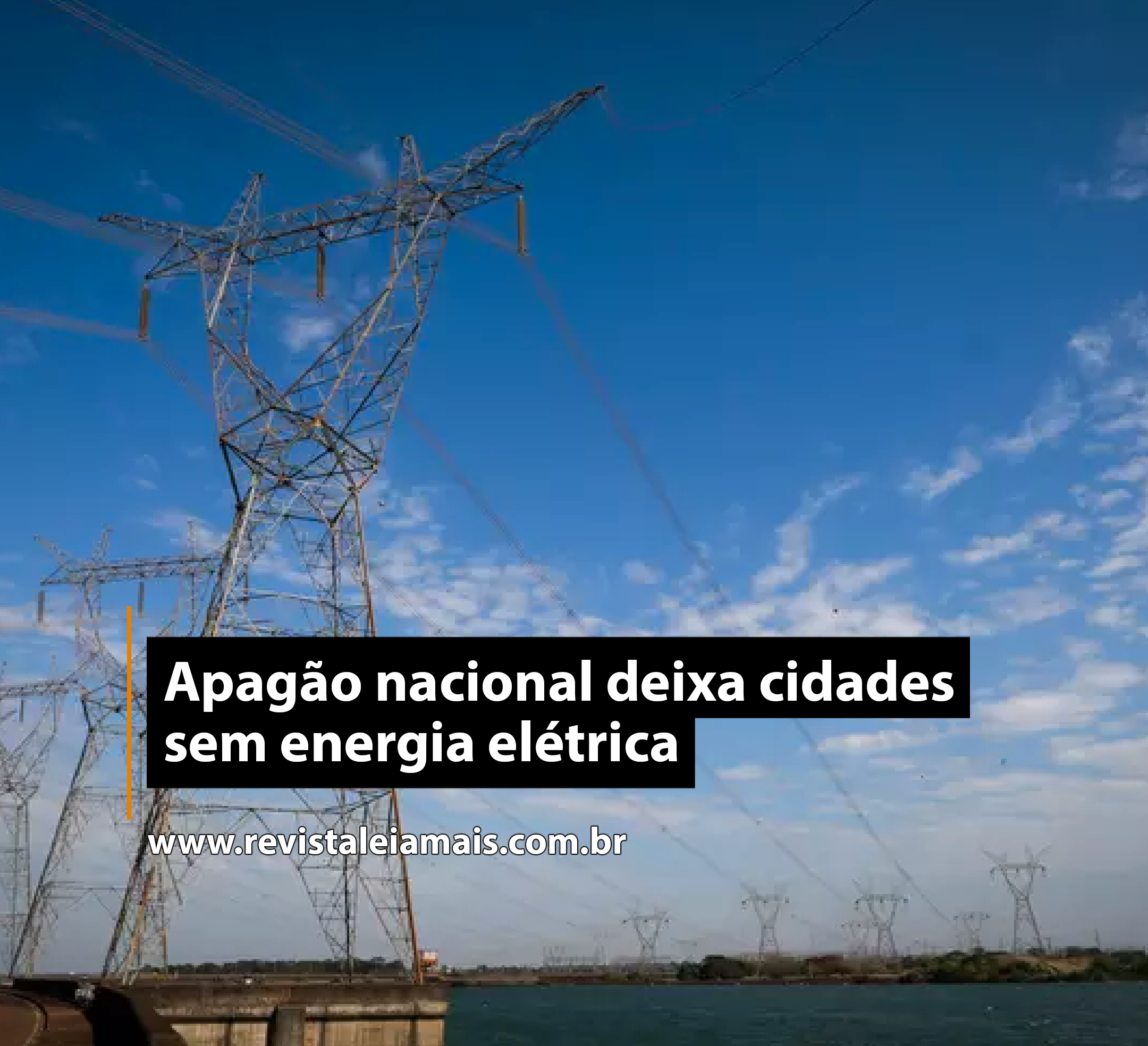 Apagão nacional deixa cidades sem energia elétrica