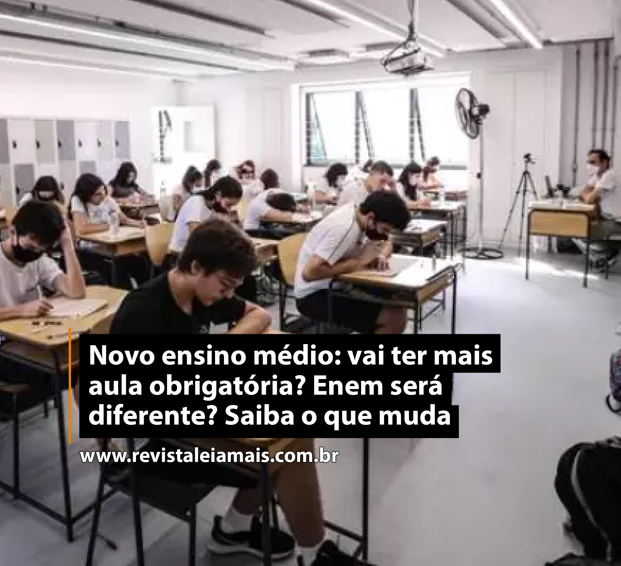 Novo ensino médio: vai ter mais aula obrigatória? Enem será diferente? Saiba o que muda