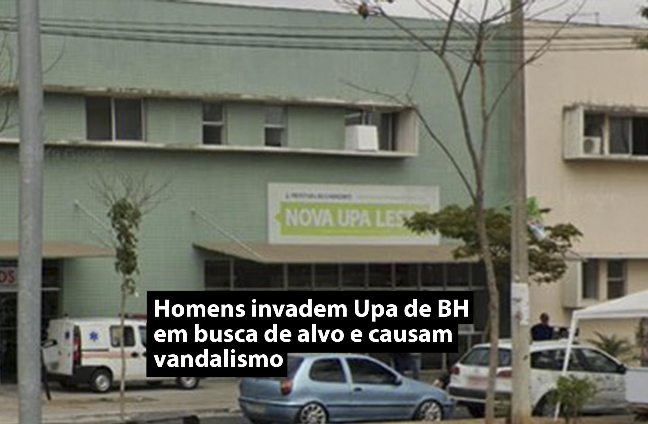 Homens invadem Upa de BH em busca de alvo e causam vandalismo