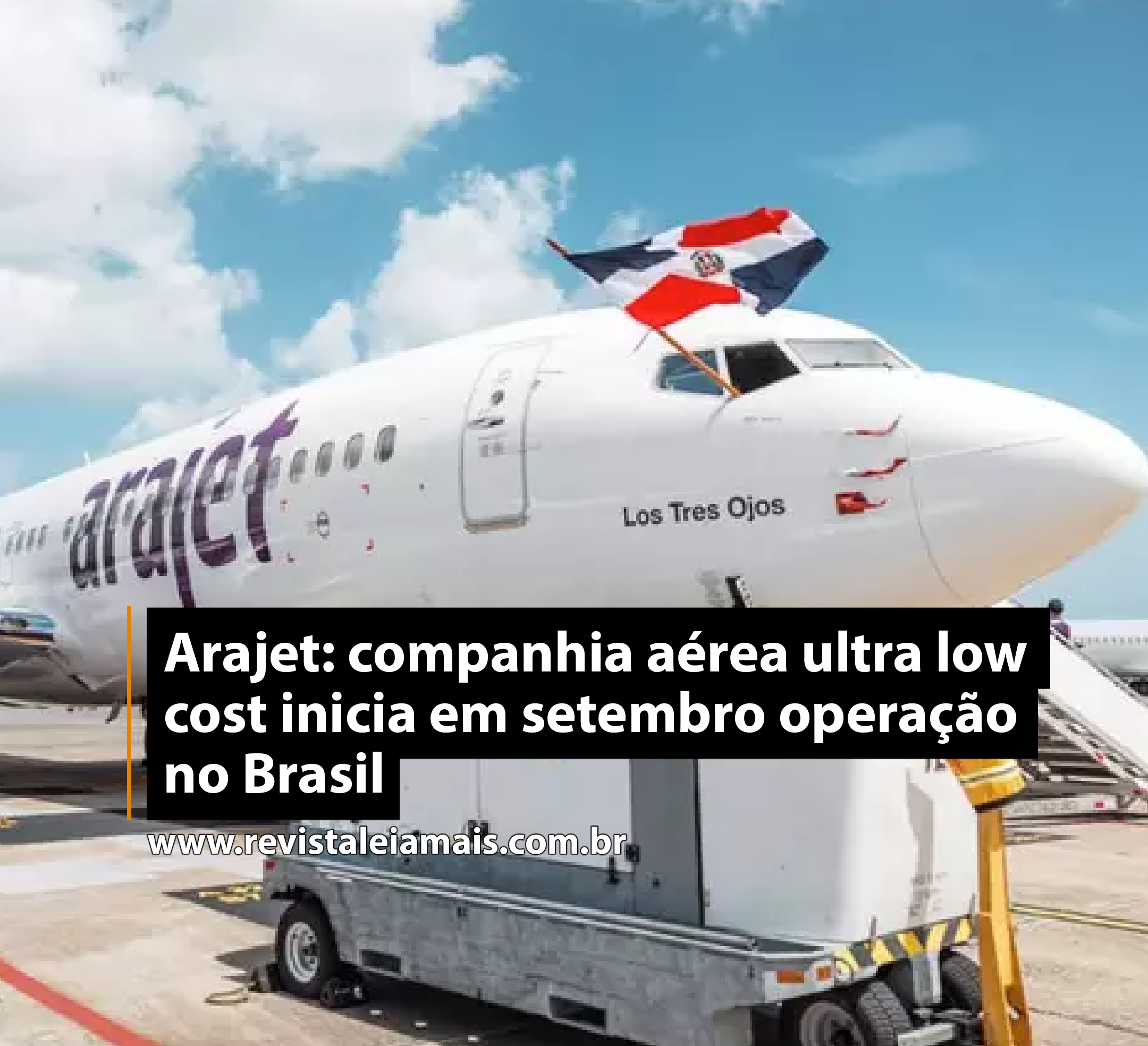 Arajet: companhia aérea ultra low cost inicia em setembro operação no Brasil