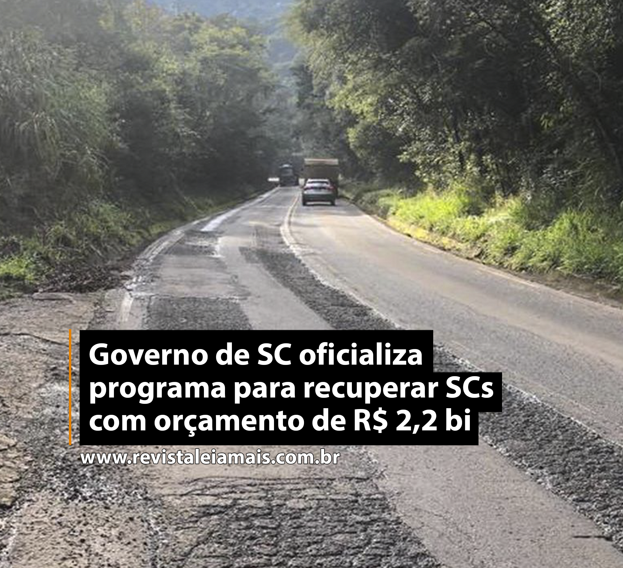Governo de SC oficializa programa para recuperar SCs com orçamento de R$ 2,2 bi