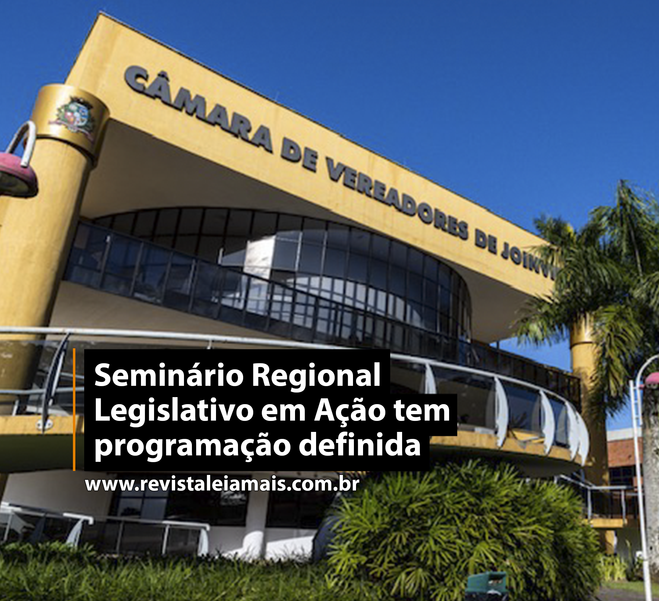 Seminário Regional Legislativo em Ação tem programação definida