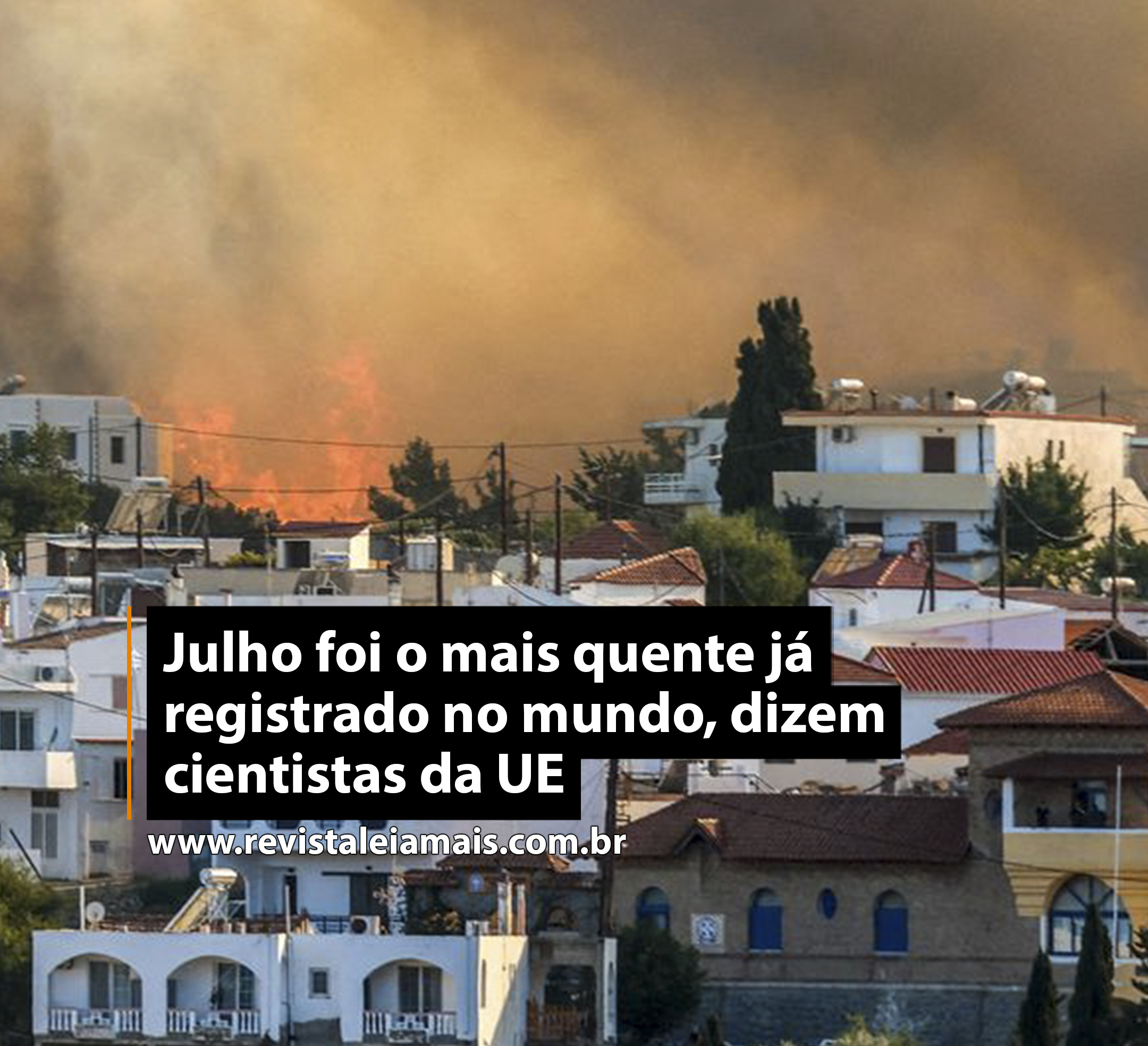 Julho foi o mais quente já registrado no mundo, dizem cientistas da UE