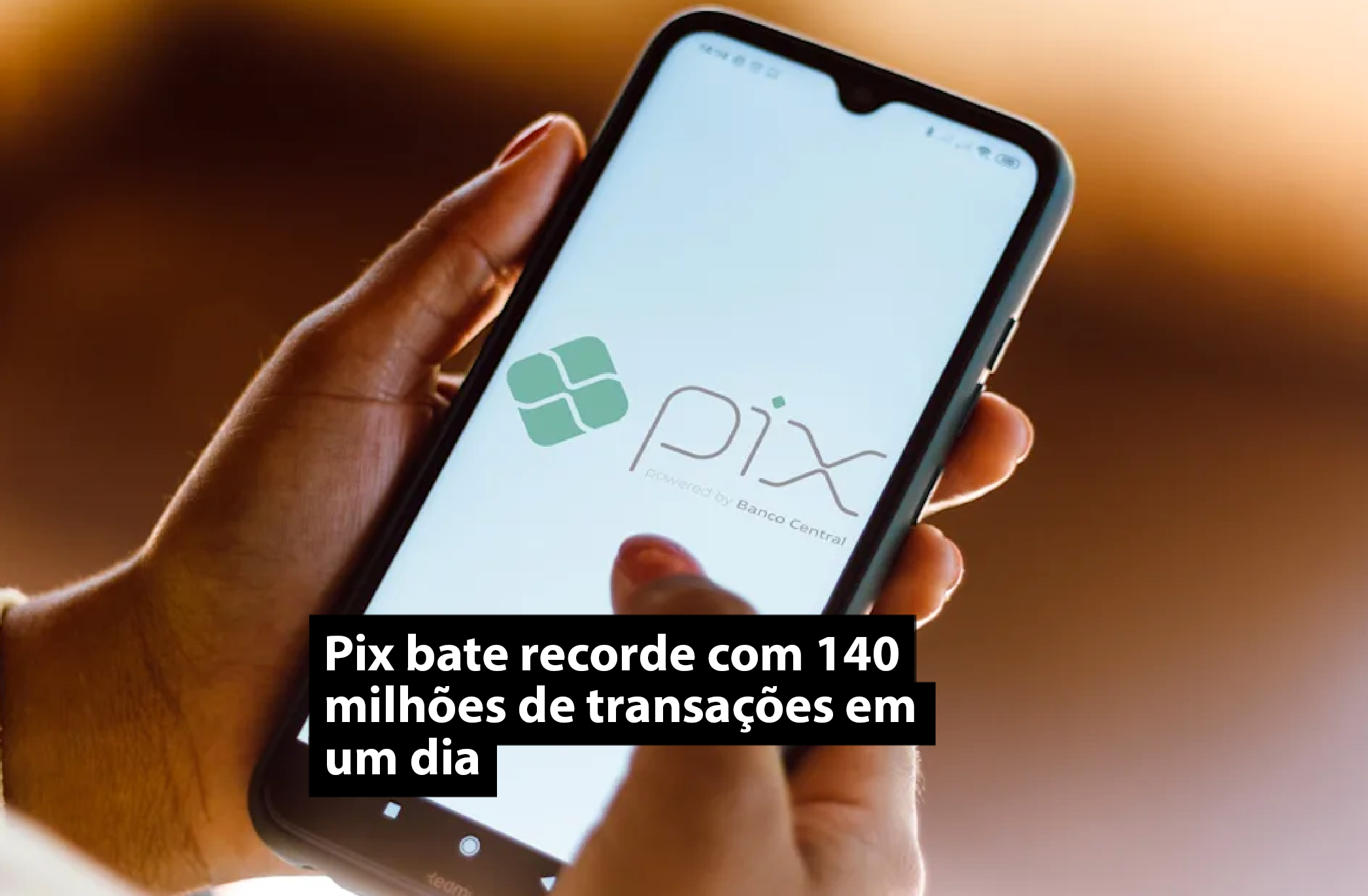Pix bate recorde com 140 milhões de transações em um dia