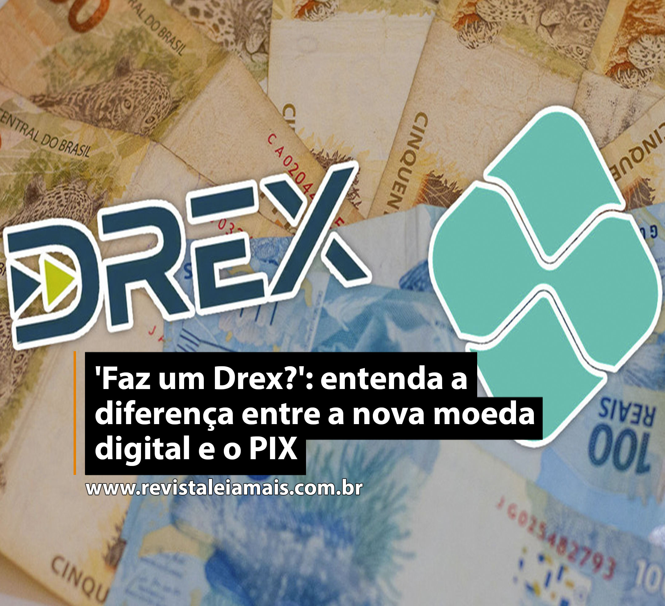 'Faz um Drex?': entenda a diferença entre a nova moeda digital e o PIX