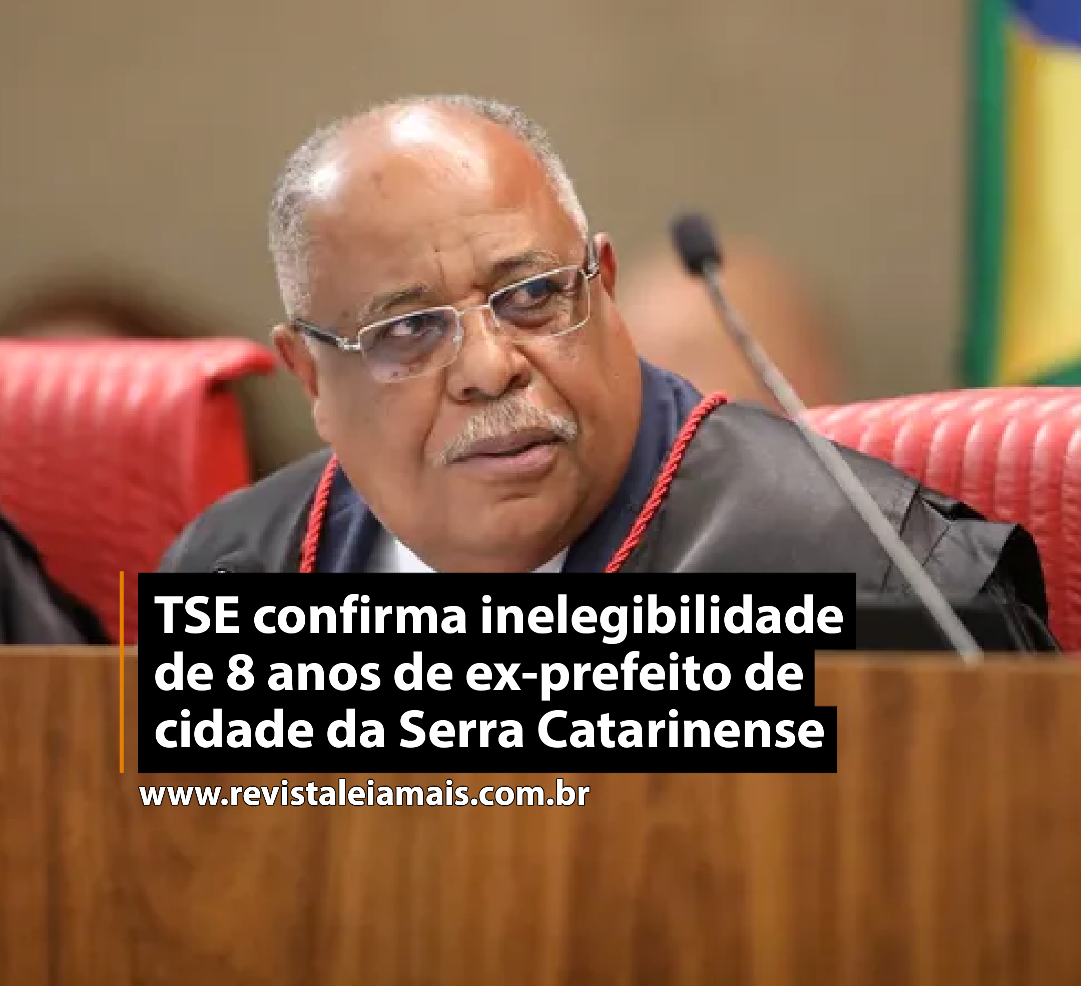 TSE confirma inelegibilidade de 8 anos de ex-prefeito de cidade da Serra Catarinense