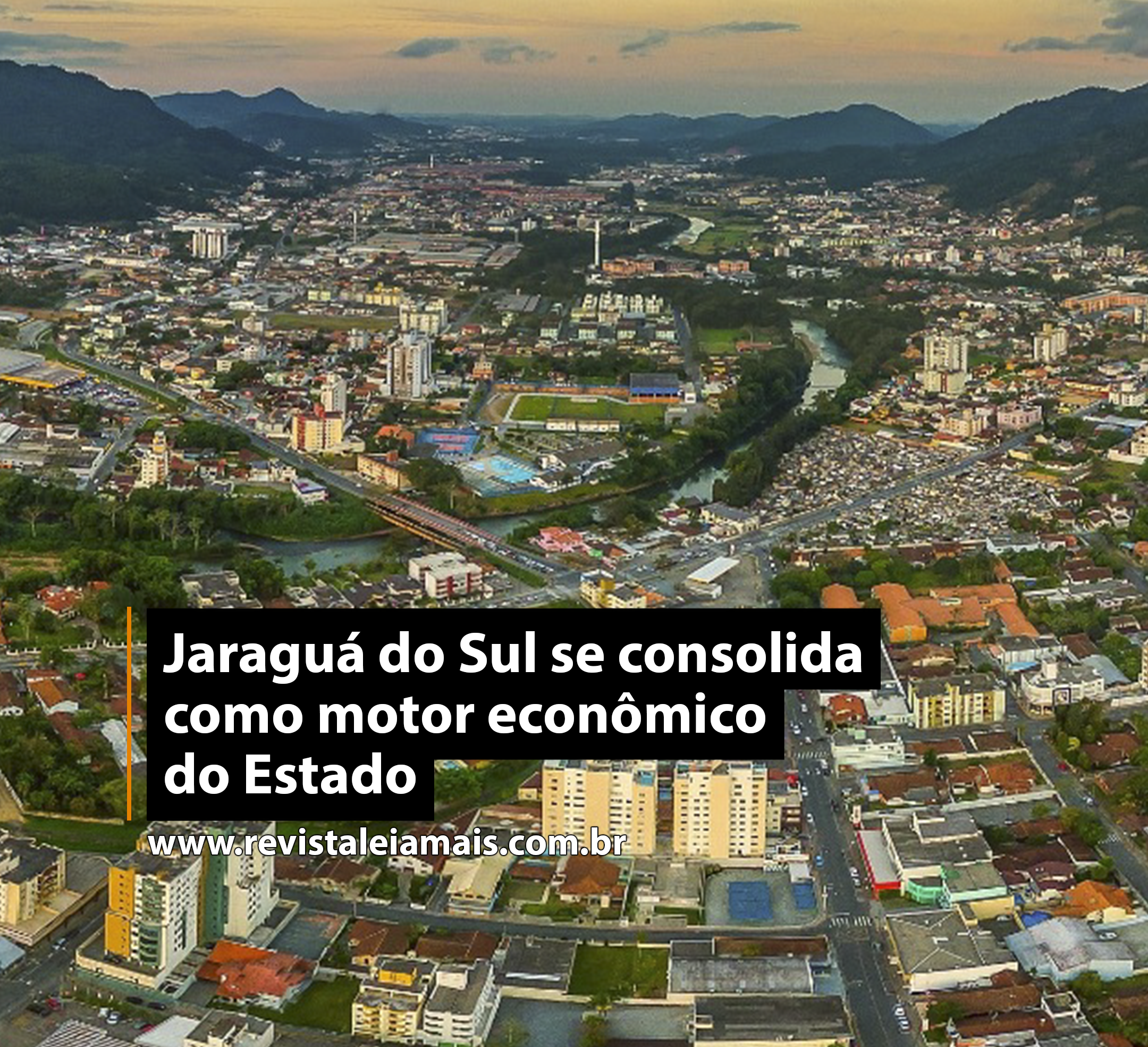 Jaraguá do Sul se consolida como motor econômico do Estado