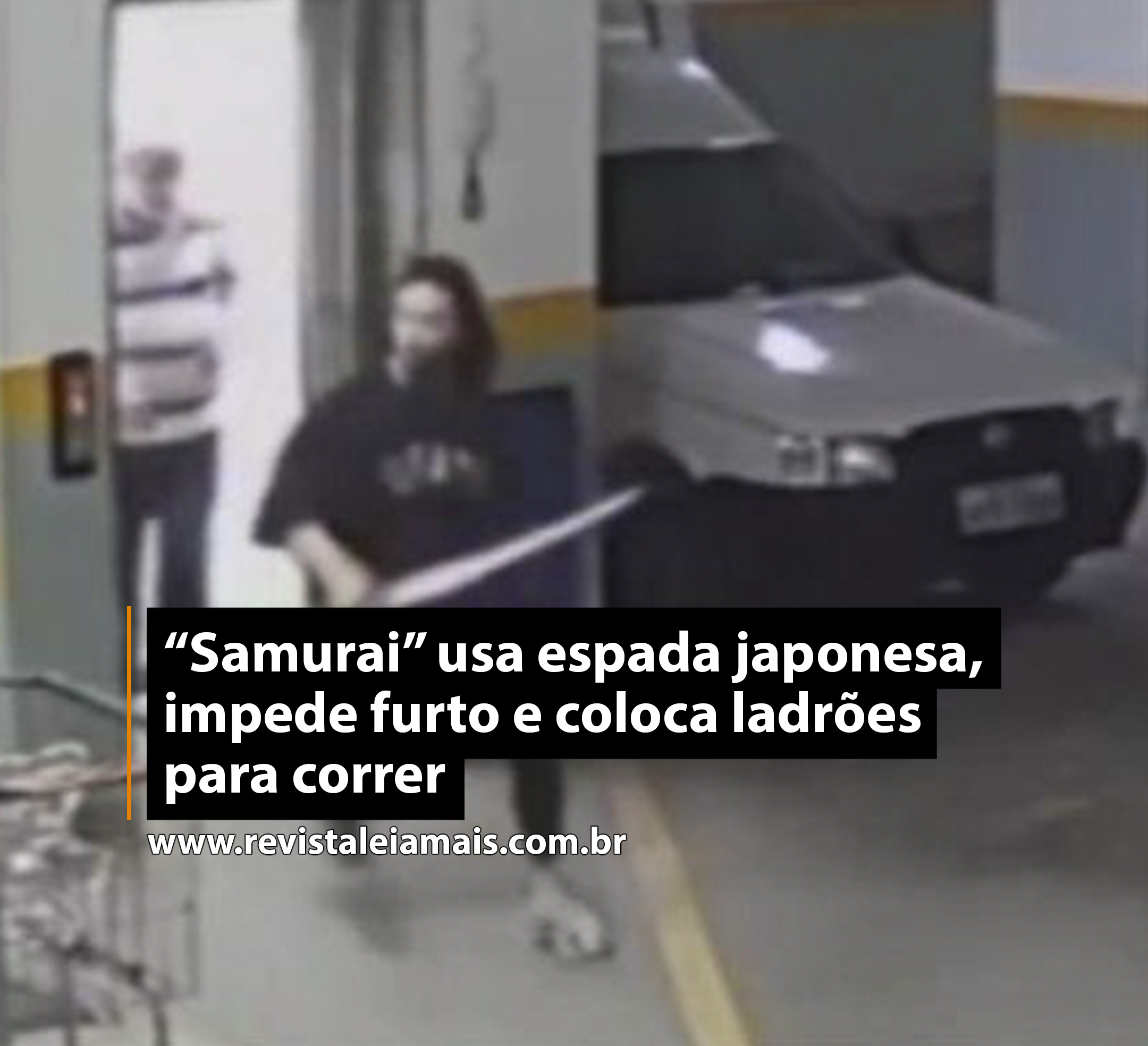 “Samurai” usa espada japonesa, impede furto e coloca ladrões para correr
