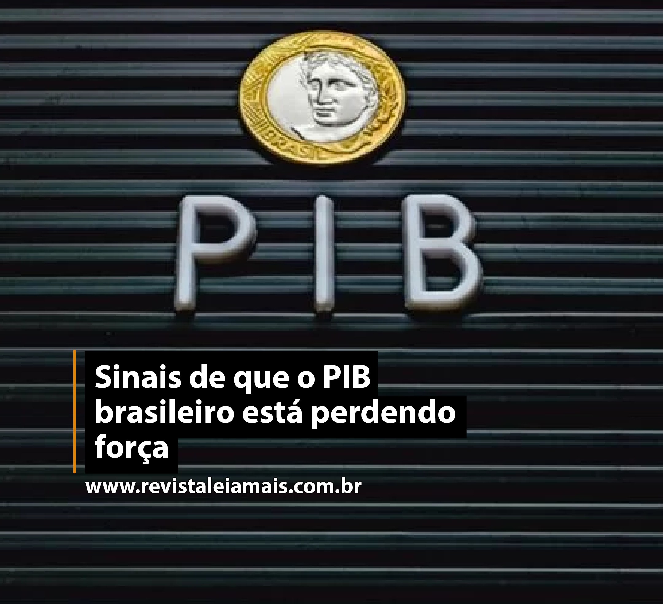 Sinais de que o PIB brasileiro está perdendo força