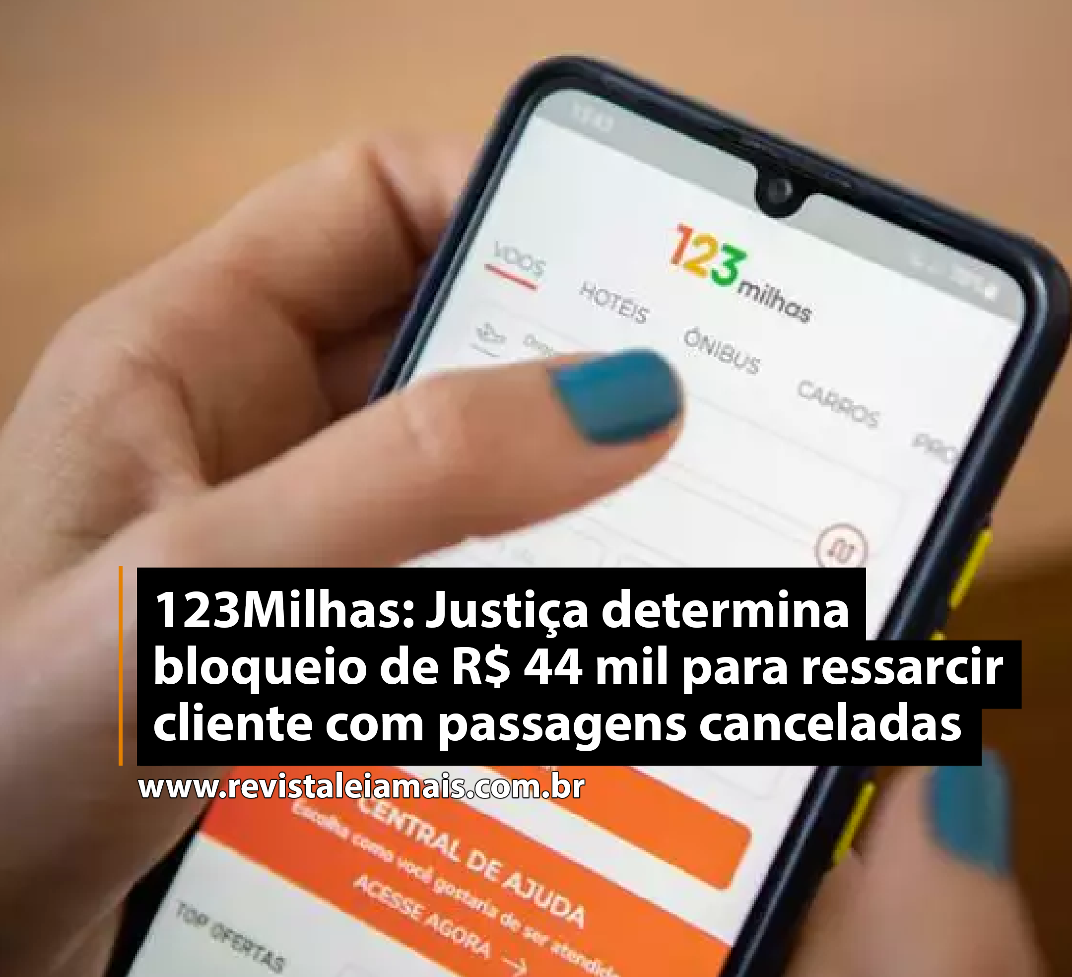 123Milhas: Justiça determina bloqueio de R$ 44 mil para ressarcir cliente com passagens canceladas