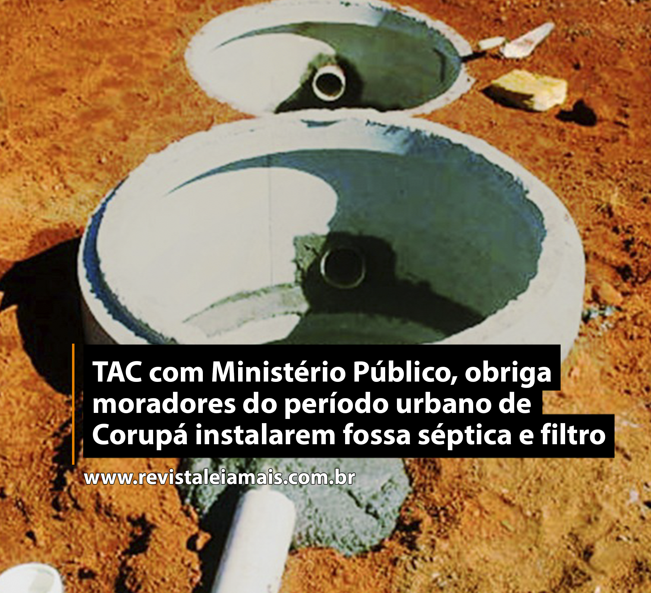TAC com Ministério Público, obriga moradores do período urbano de Corupá instalarem fossa séptica e filtro