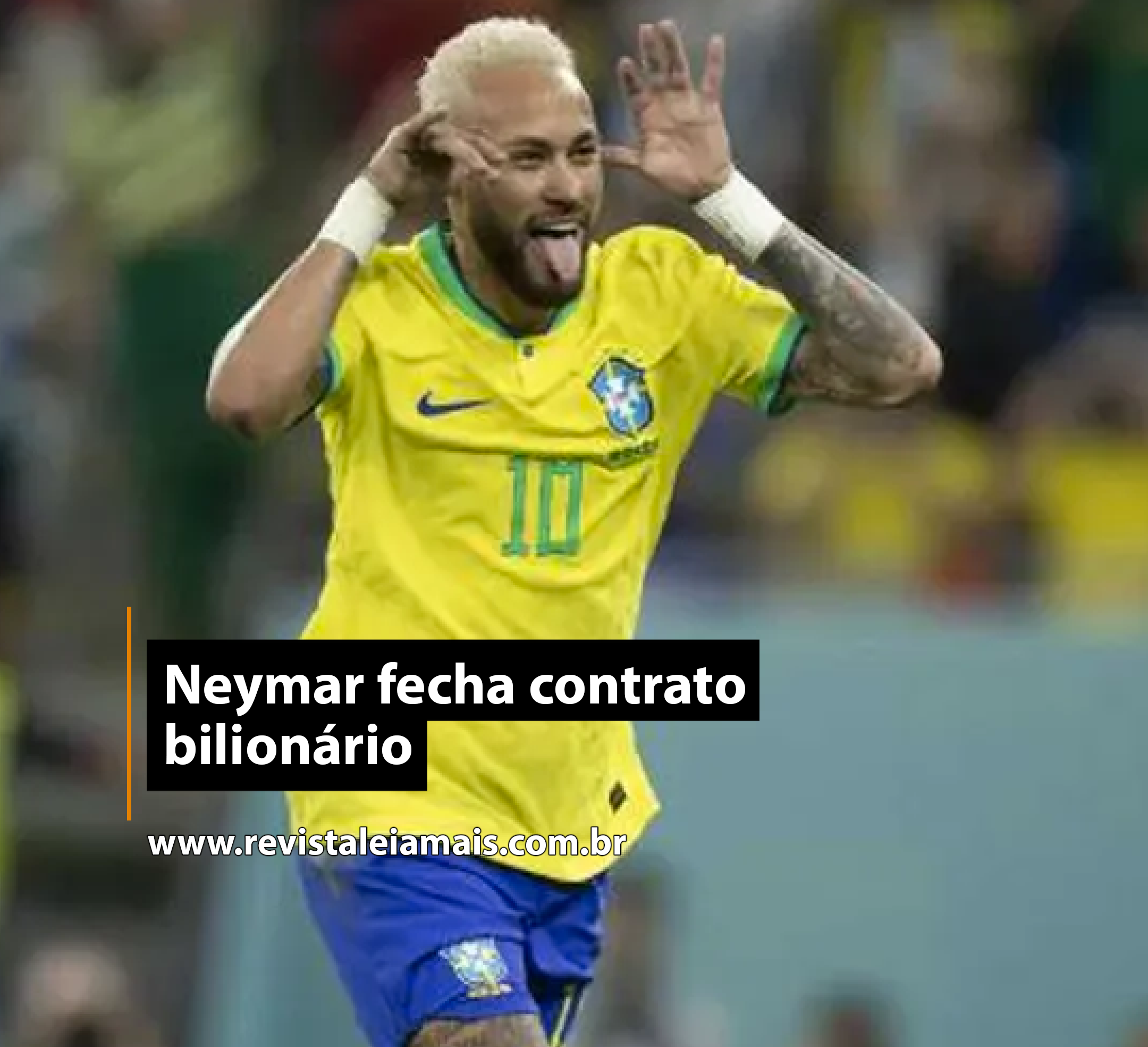 Neymar fecha contrato bilionário