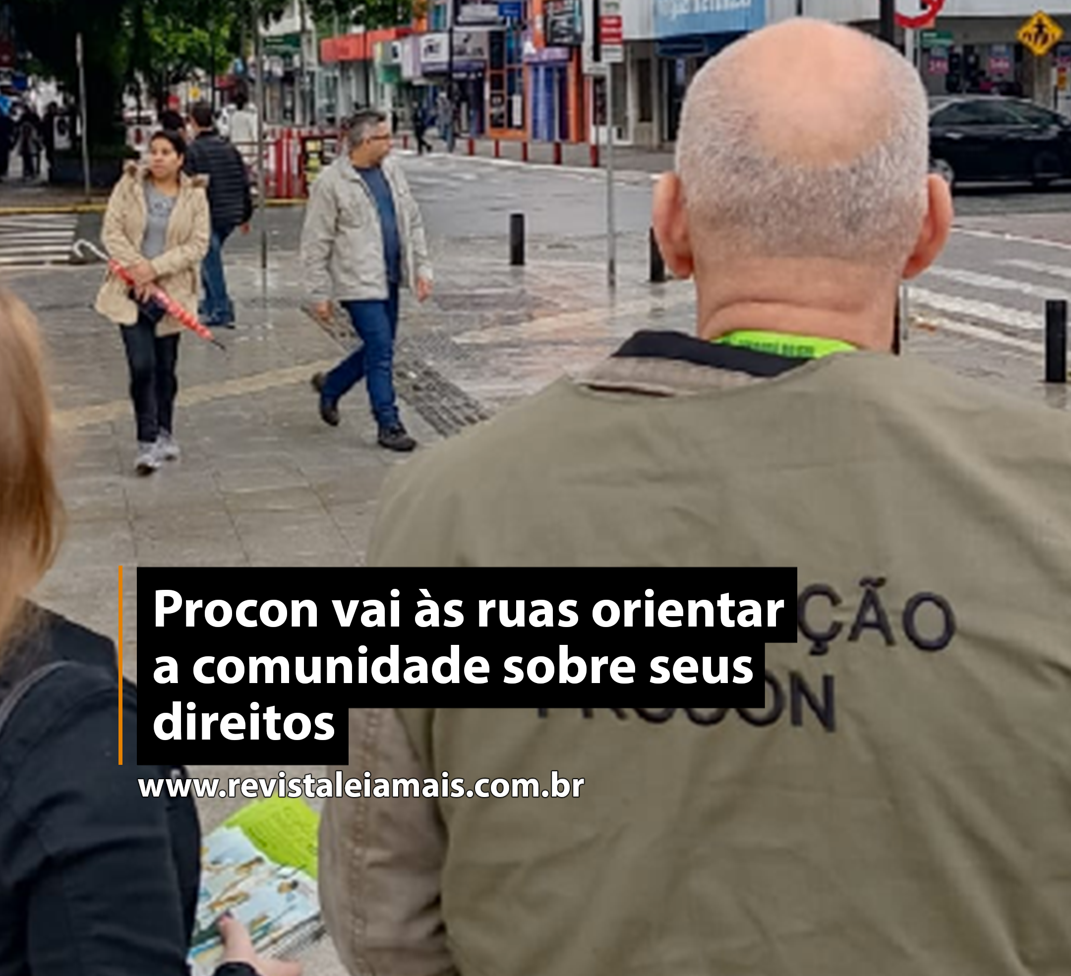 Procon vai às ruas orientar a comunidade sobre seus direitos