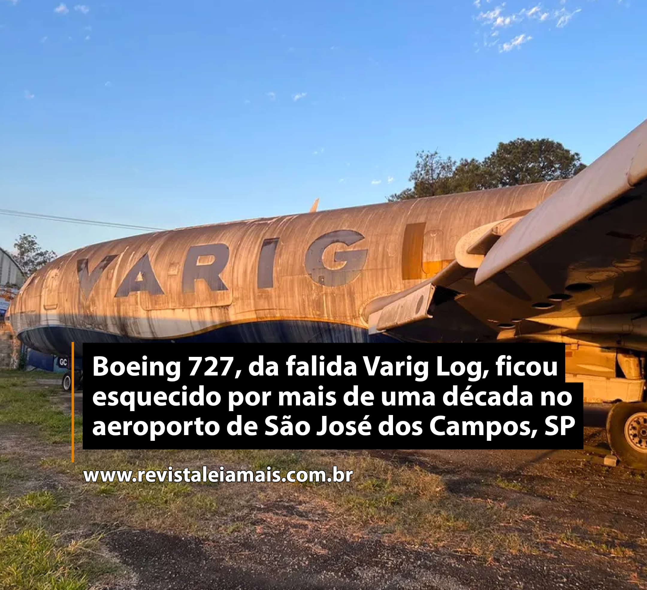Boeing 727, da falida Varig Log, ficou esquecido por mais de uma década no aeroporto de São José dos Campos, SP