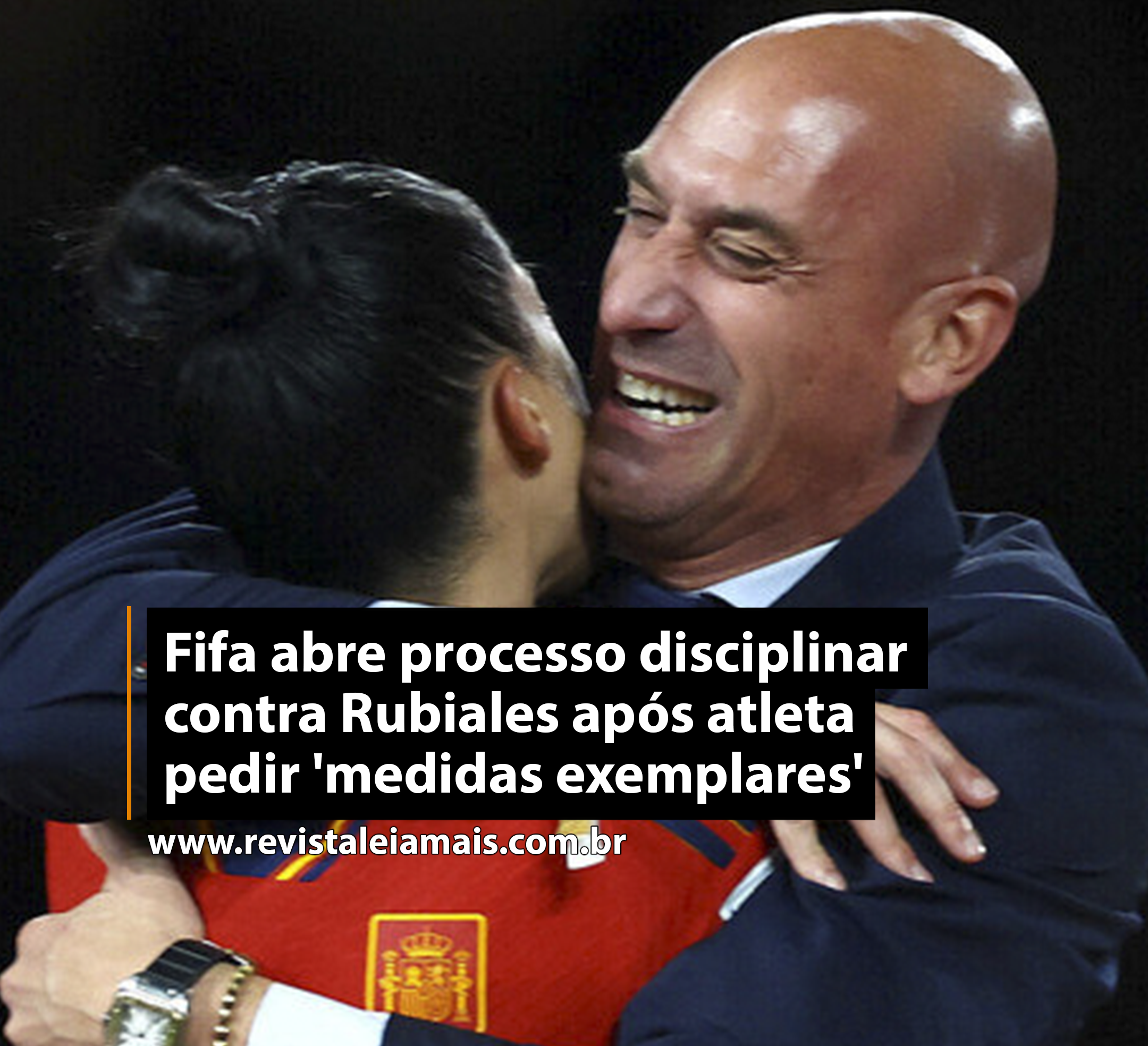 Fifa abre processo disciplinar contra Rubiales após atleta pedir 'medidas exemplares'