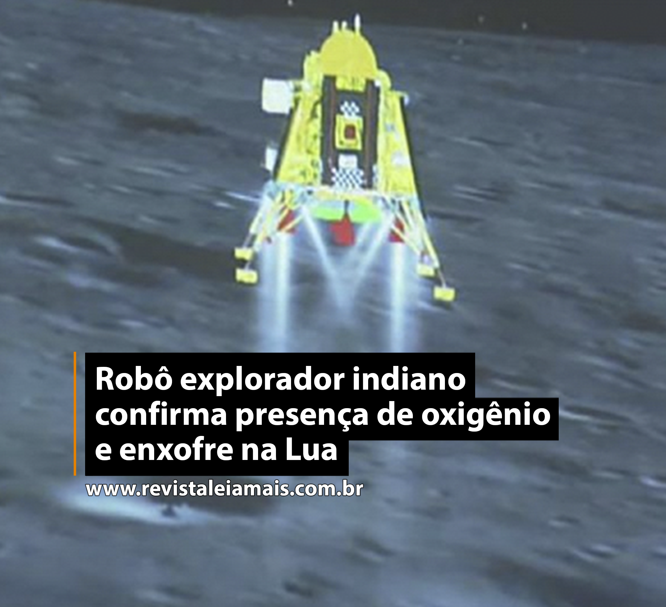 Robô explorador indiano confirma presença de oxigênio e enxofre na Lua