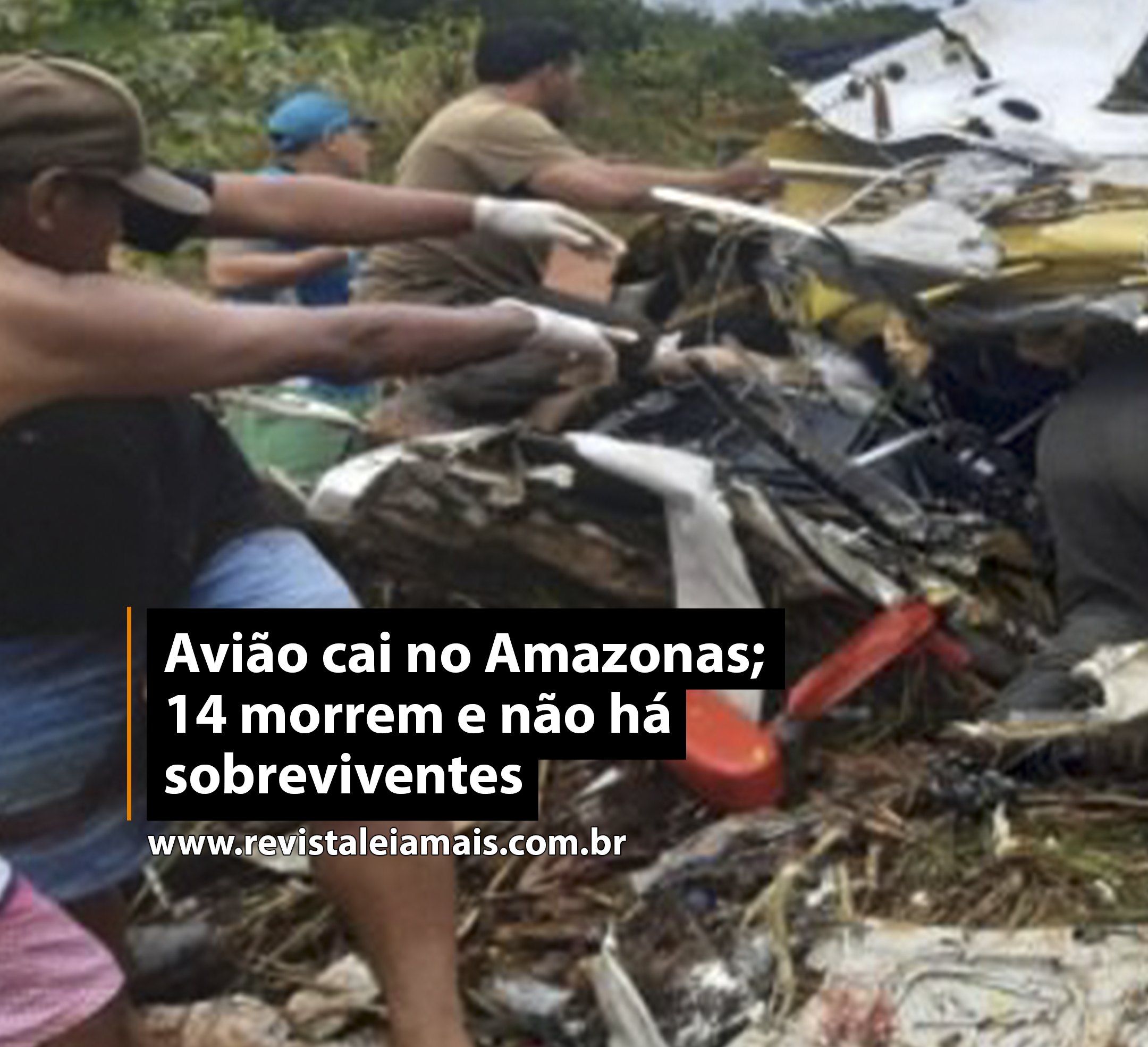 Avião cai no Amazonas; 14 morrem e não há sobreviventes