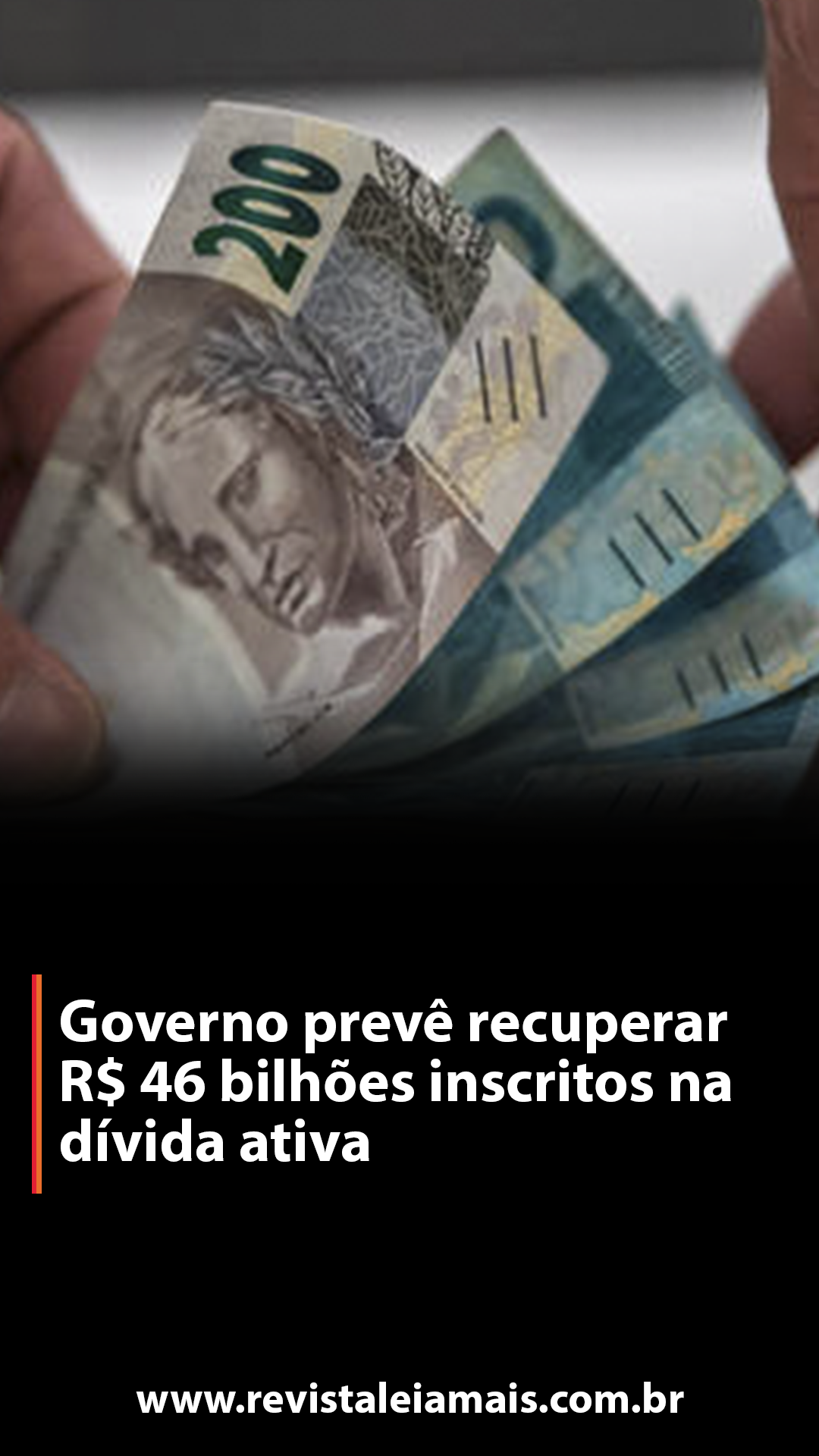 Governo prevê recuperar R$ 46 bilhões inscritos na dívida ativa