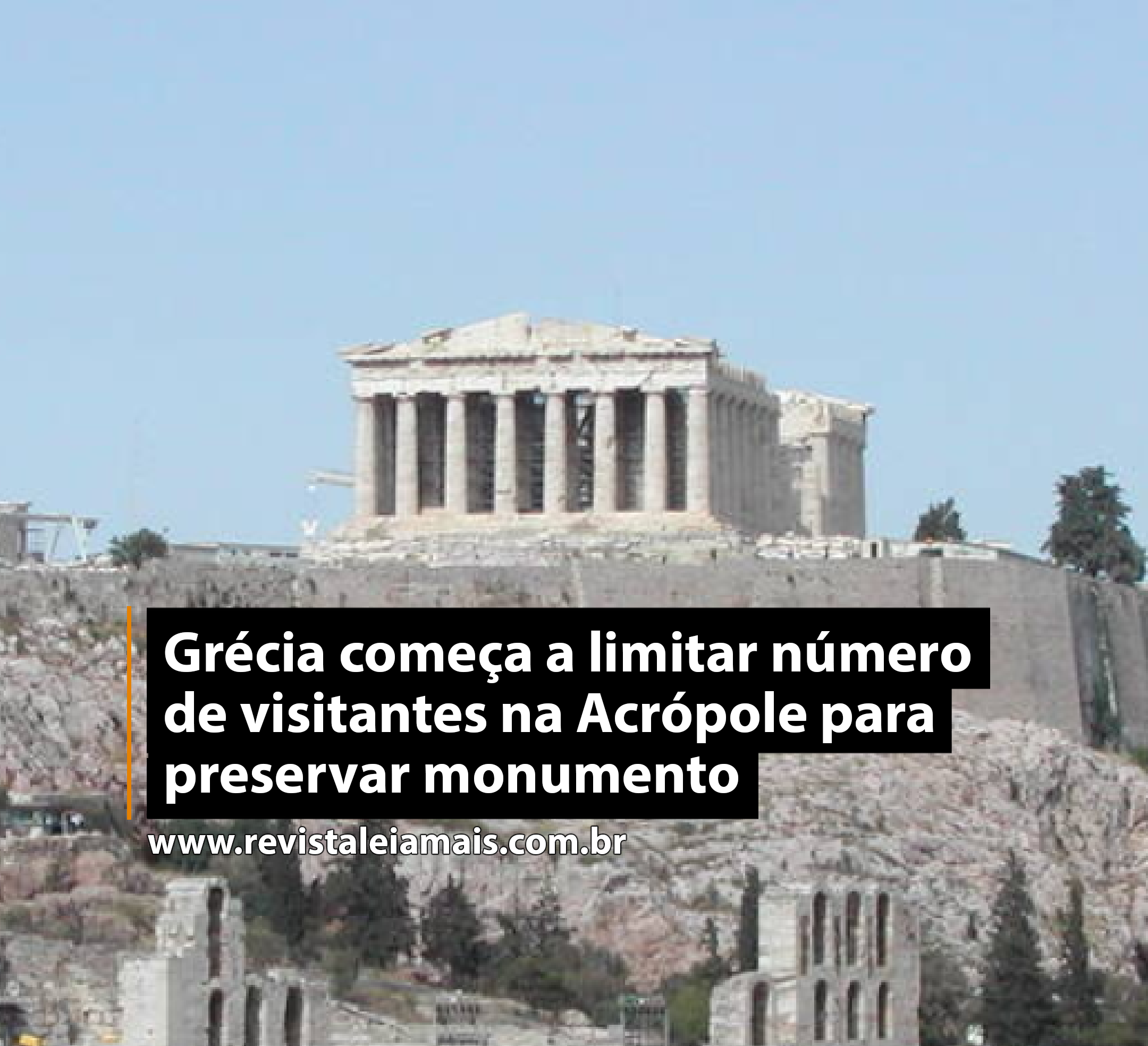 Grécia começa a limitar número de visitantes na Acrópole para preservar monumento