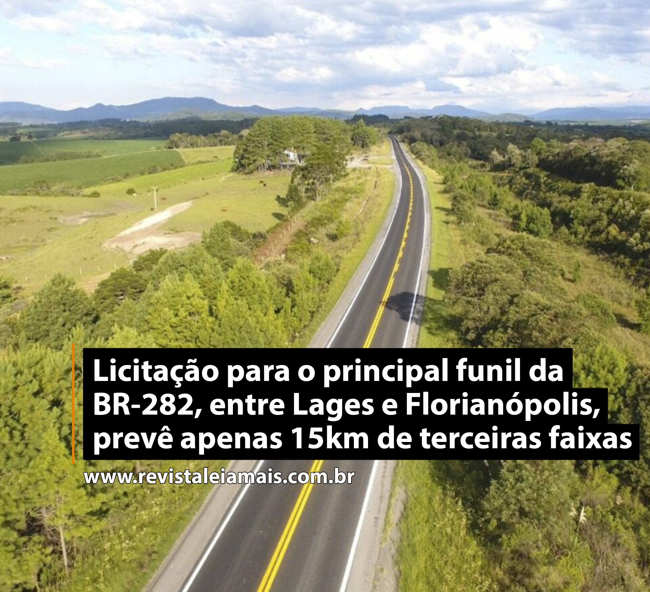 Licitação para o principal funil da BR-282, entre Lages e Florianópolis, prevê apenas 15km de terceiras faixas