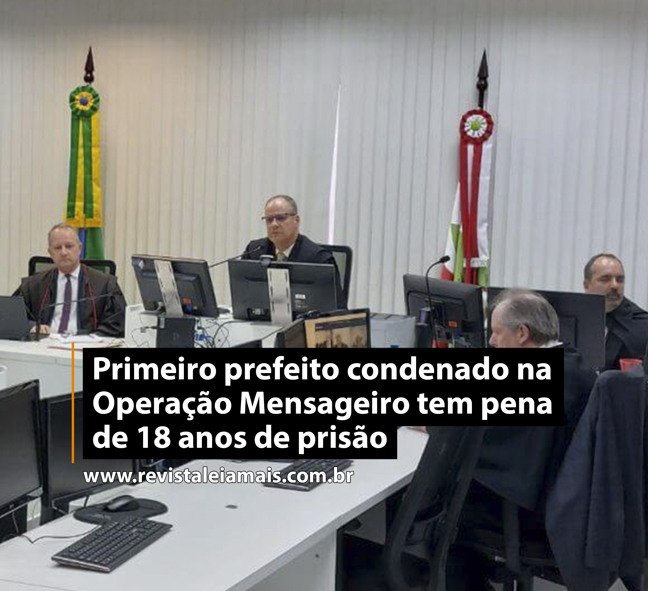 Primeiro prefeito condenado na Operação Mensageiro tem pena de 18 anos de prisão