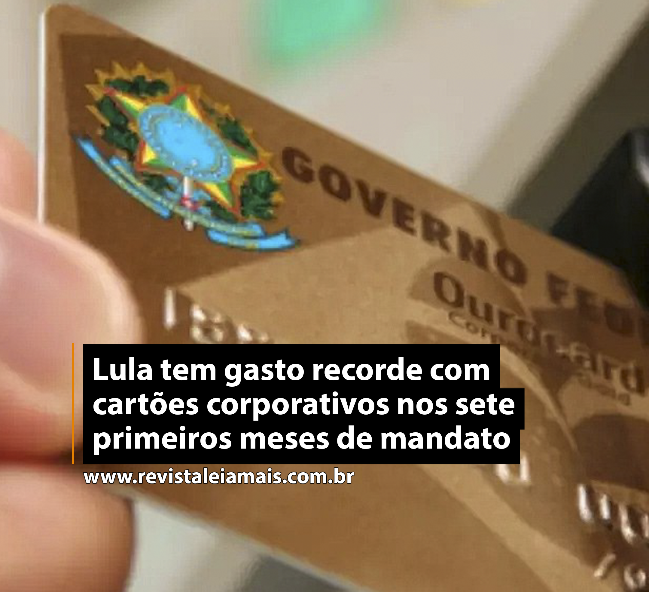 Lula tem gasto recorde com cartões corporativos nos sete primeiros meses de mandato