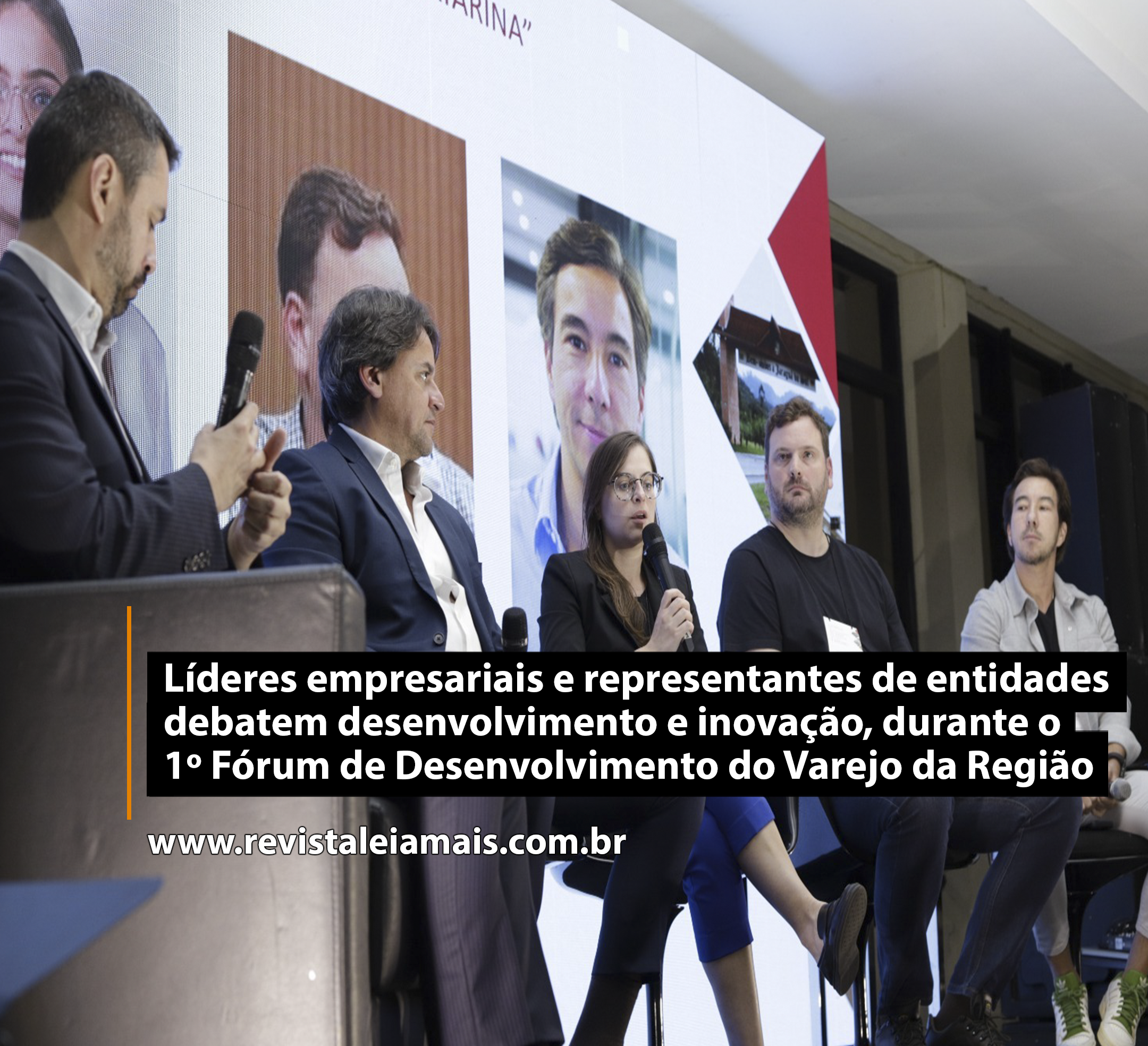 Líderes empresariais e representantes de entidades debatem desenvolvimento e inovação, durante o 1º Fórum de Desenvolvimento do Varejo da Região