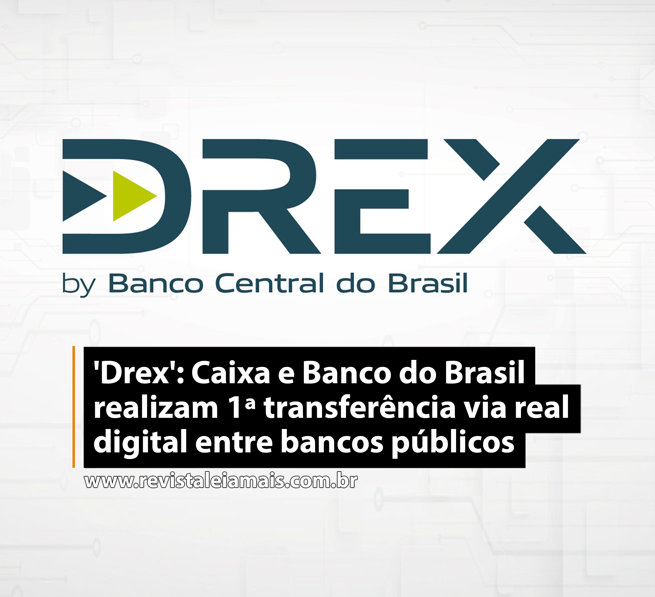 'Drex': Caixa e Banco do Brasil realizam 1ª transferência via real digital entre bancos públicos