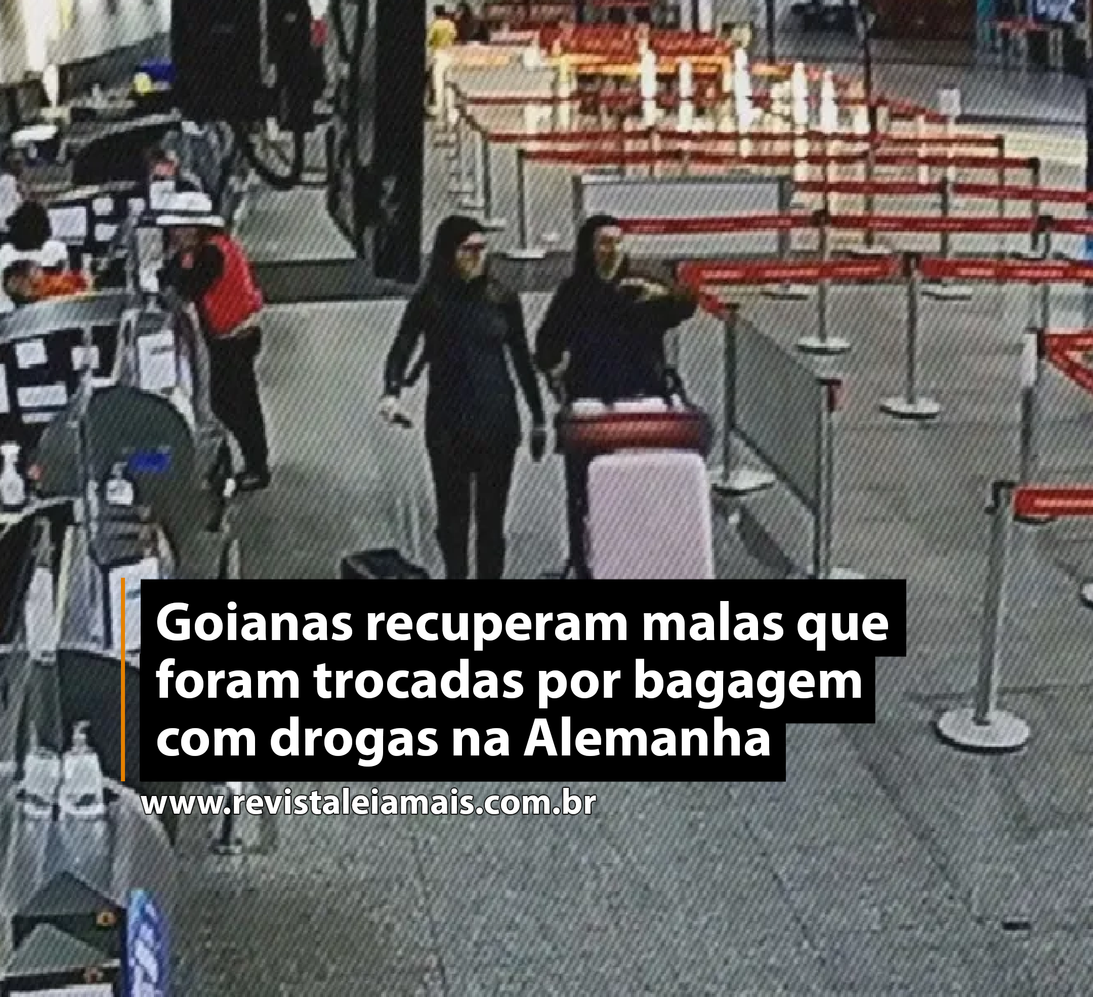 Goianas recuperam malas que foram trocadas por bagagem com drogas na Alemanha