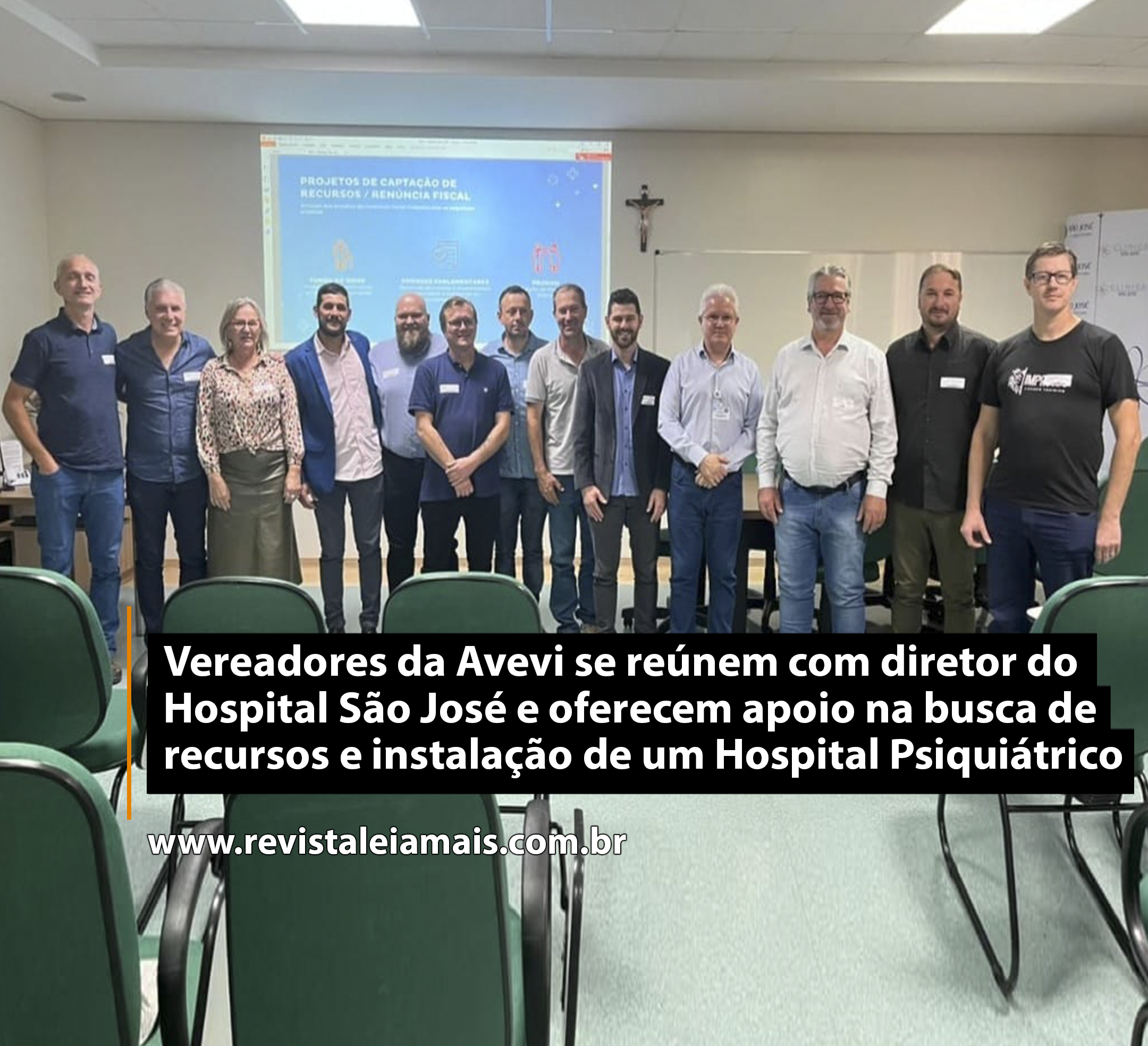 Vereadores da Avevi se reúnem com diretor do Hospital São José e oferecem apoio na busca de recursos e instalação de um Hospital Psiquiátrico