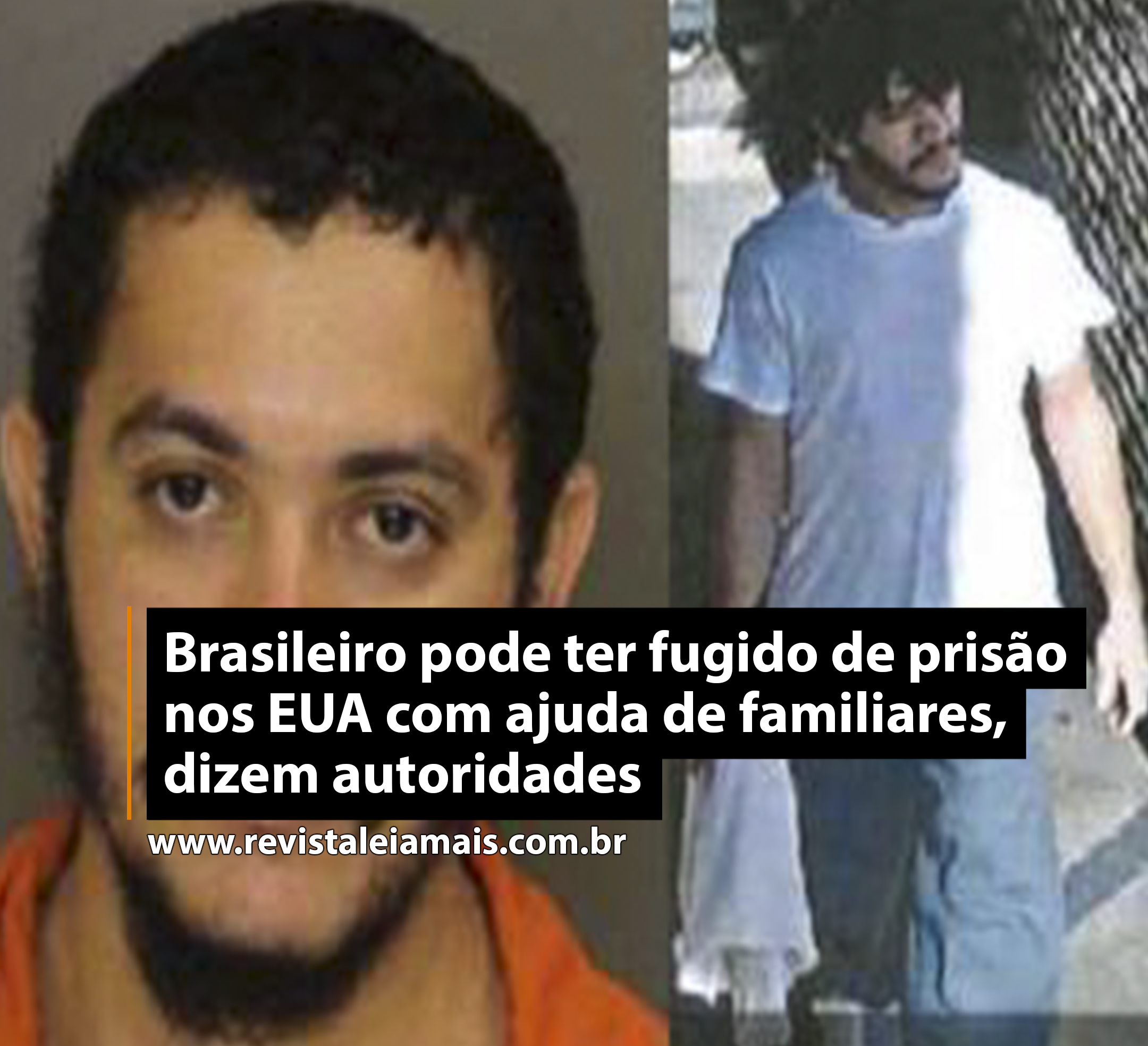 Brasileiro pode ter fugido de prisão nos EUA com ajuda de familiares, dizem autoridades