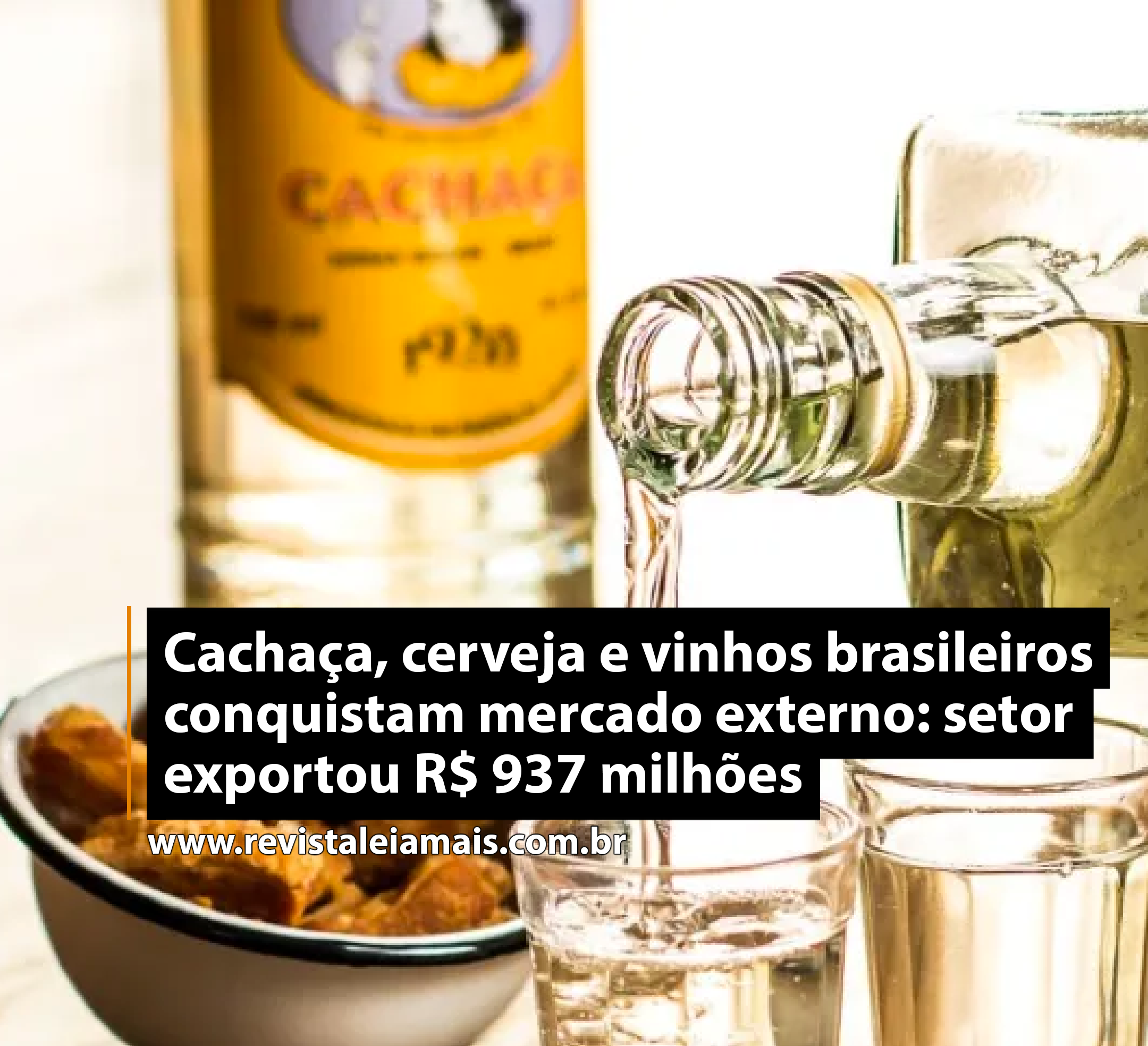 Cachaça, cerveja e vinhos brasileiros conquistam mercado externo: setor exportou R$ 937 milhões