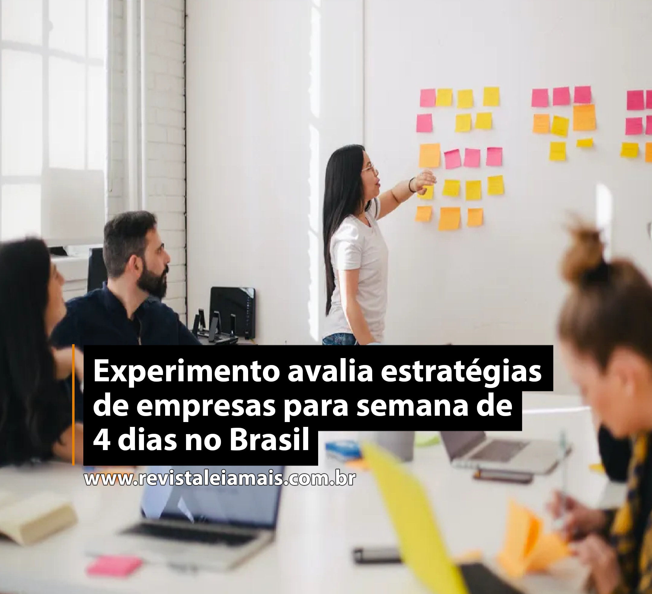 Experimento avalia estratégias de empresas para semana de 4 dias no Brasil